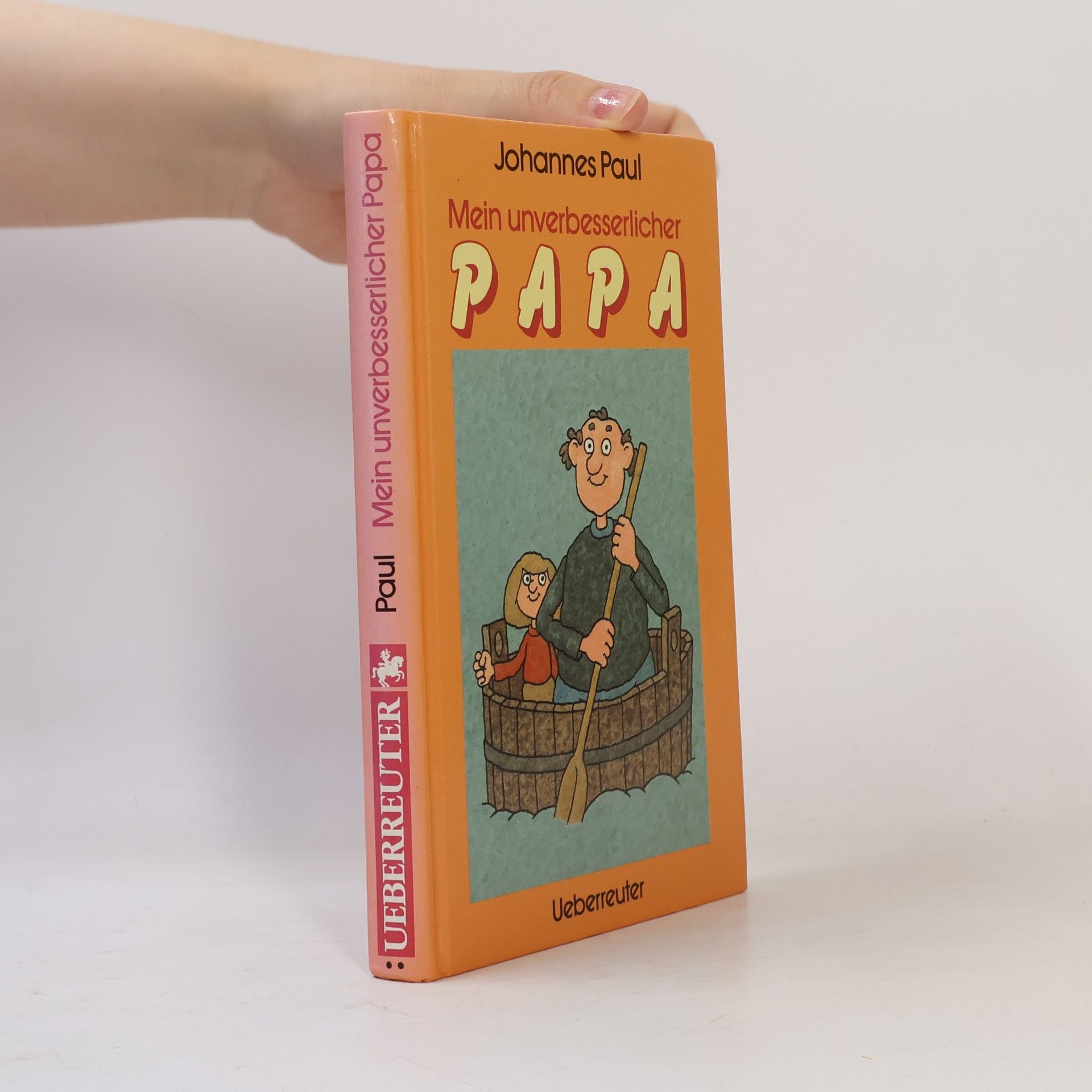Johannes Wolfgang Paul Mein unverbesserlicher Papa