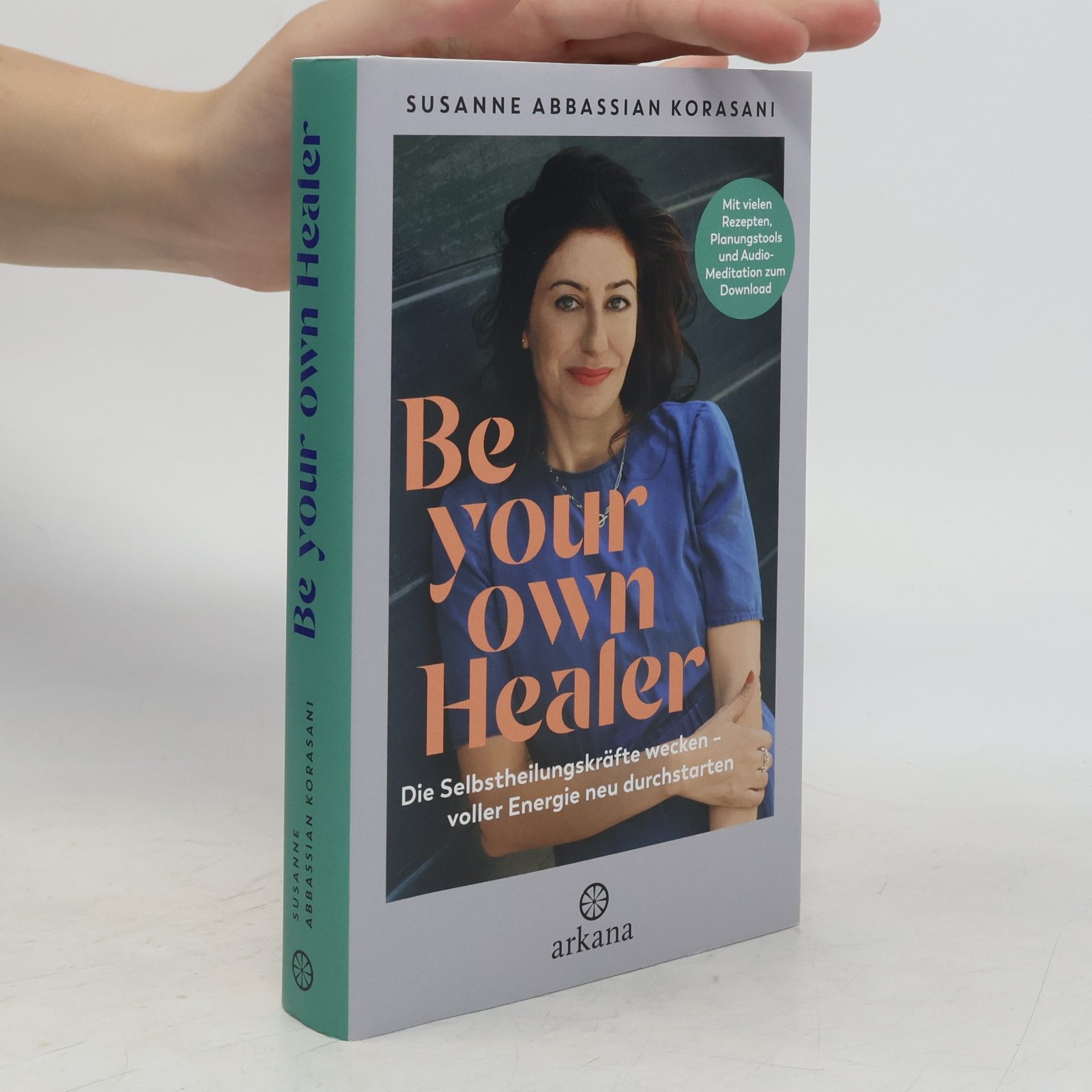 Susanne Abbassian Korasani Be Your Own Healer - zurück zu Energie und Gesundheit