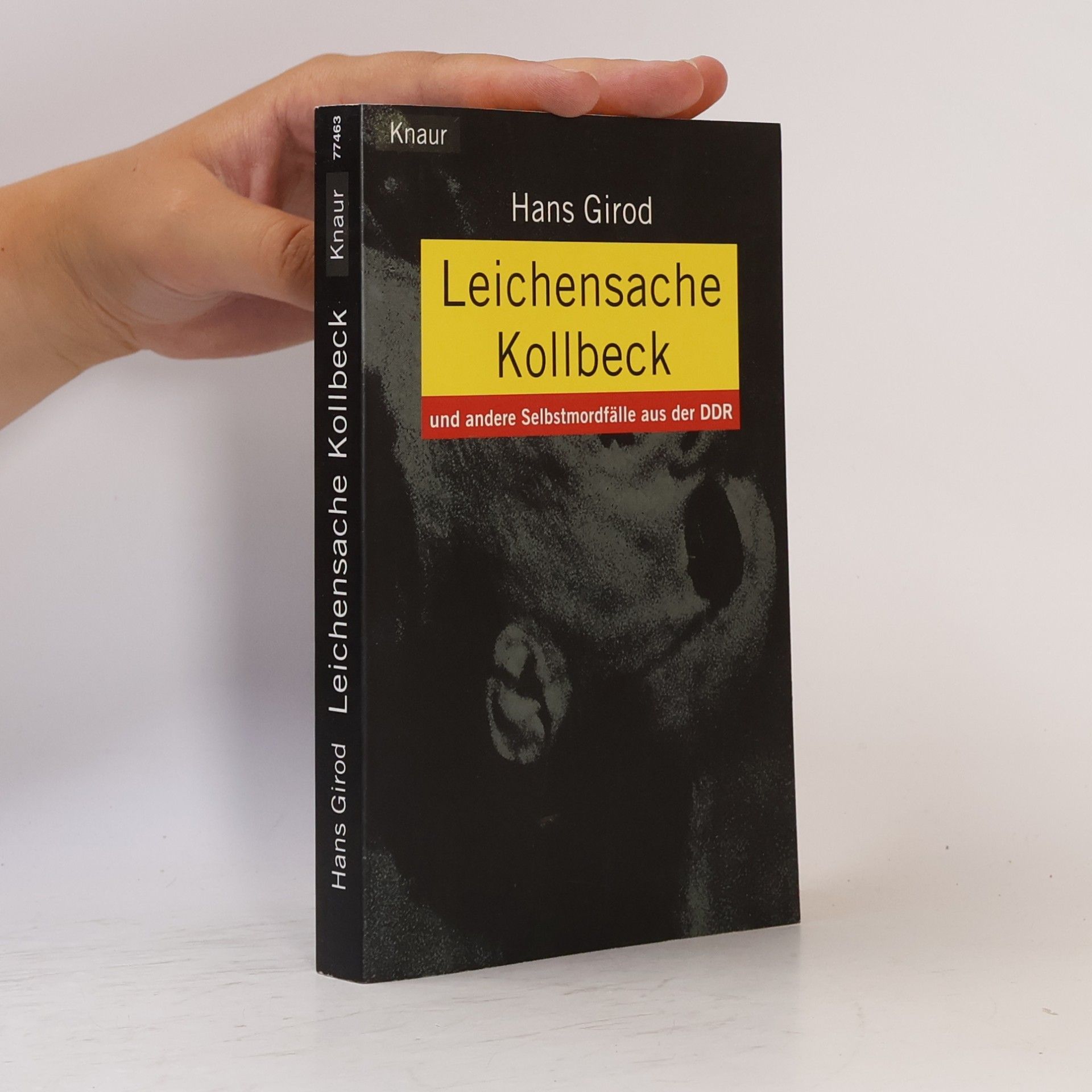 Hans Girod Leichensache Kollbeck und andere Selbstmordfälle aus der DDR