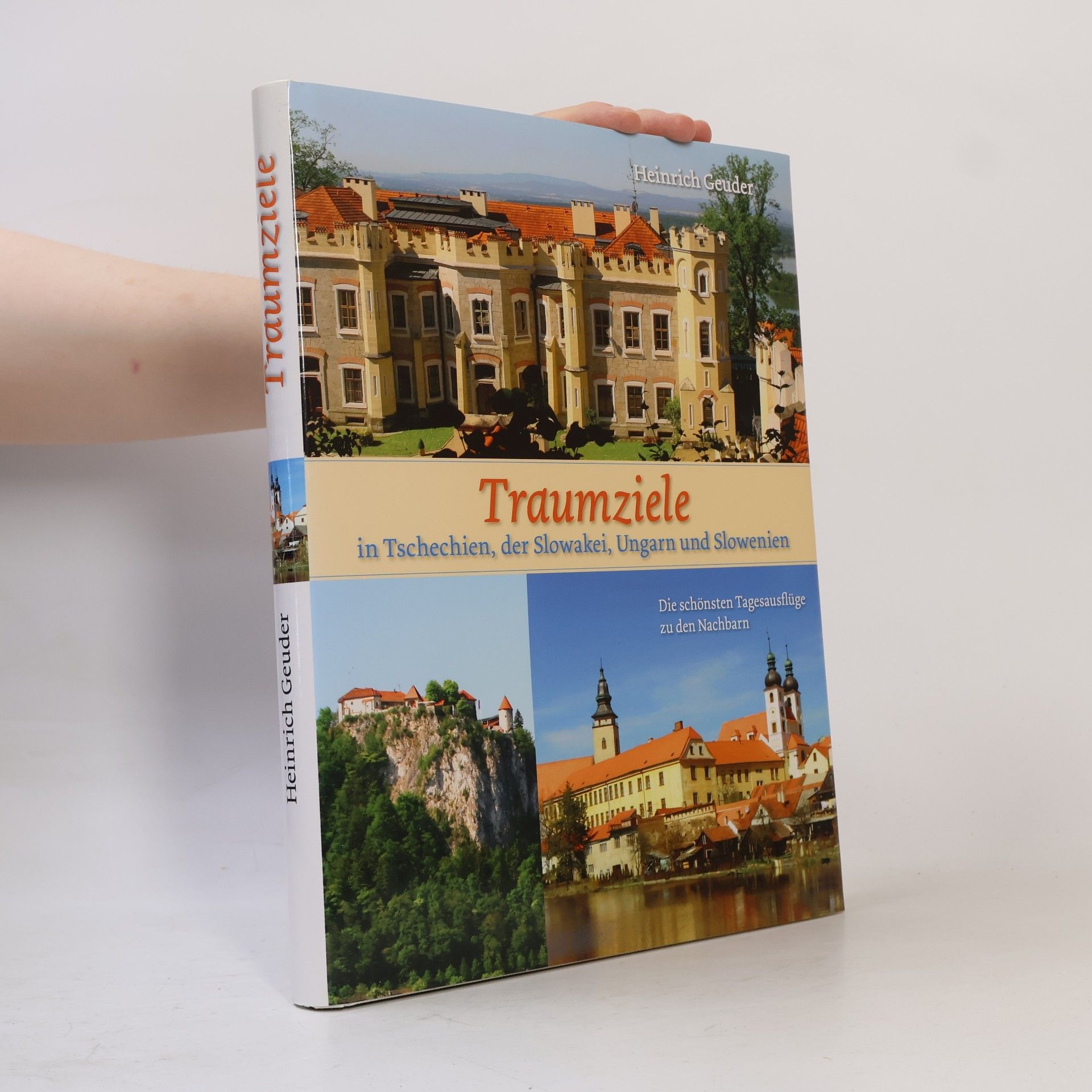 Heinrich Geuder Traumziele in Tschechien, der Slowakei, Ungarn und Slowenien