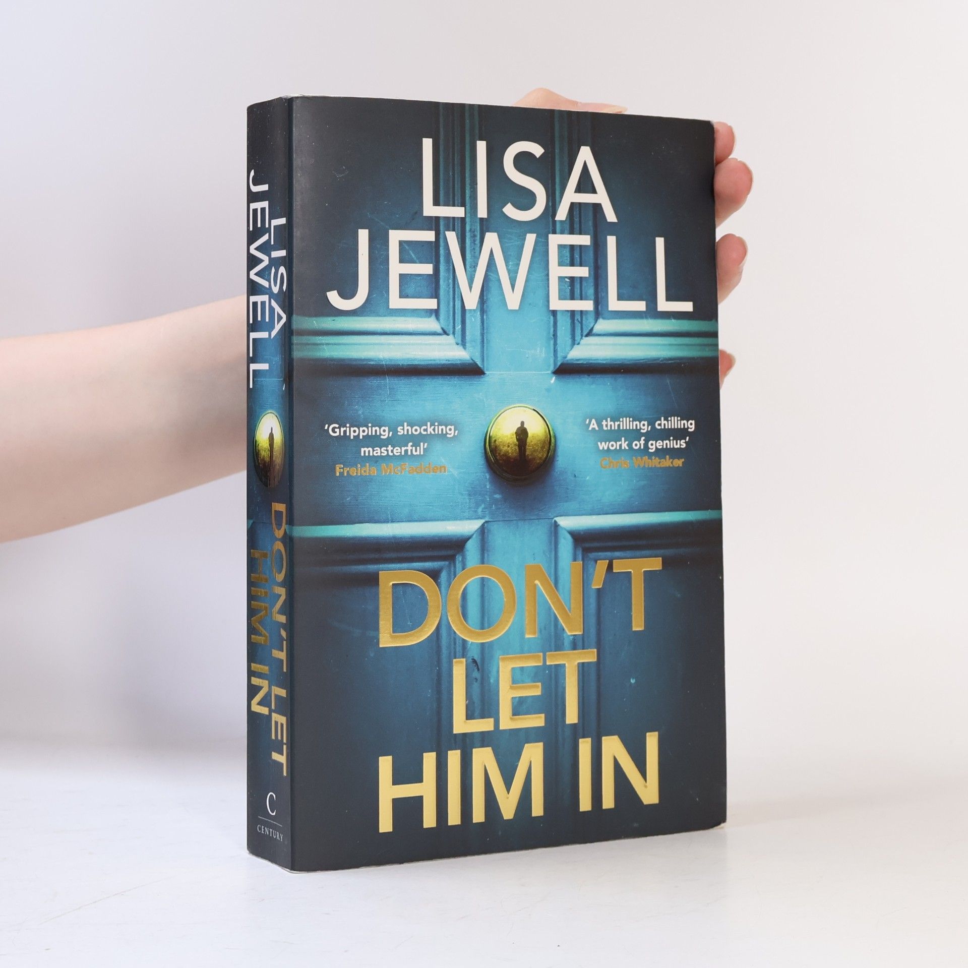 Lisa Jewell Don't Let Him In: The addictive #1 Sunday Times bestselling psychological thriller from the author of None of This is True