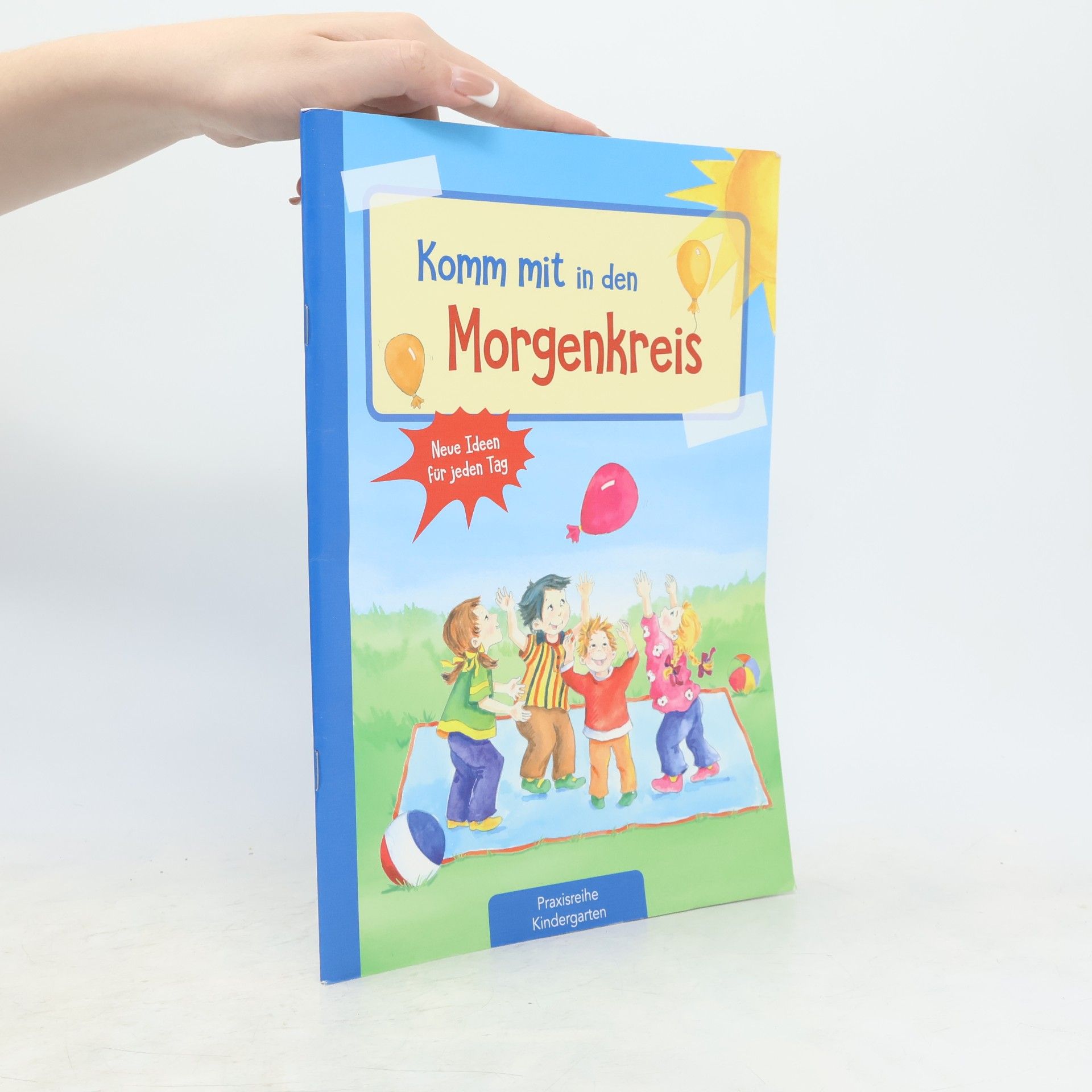 Suse Klein Die Praxisreihe für Kindergarten und Kita: Komm mit in den Morgenkreis