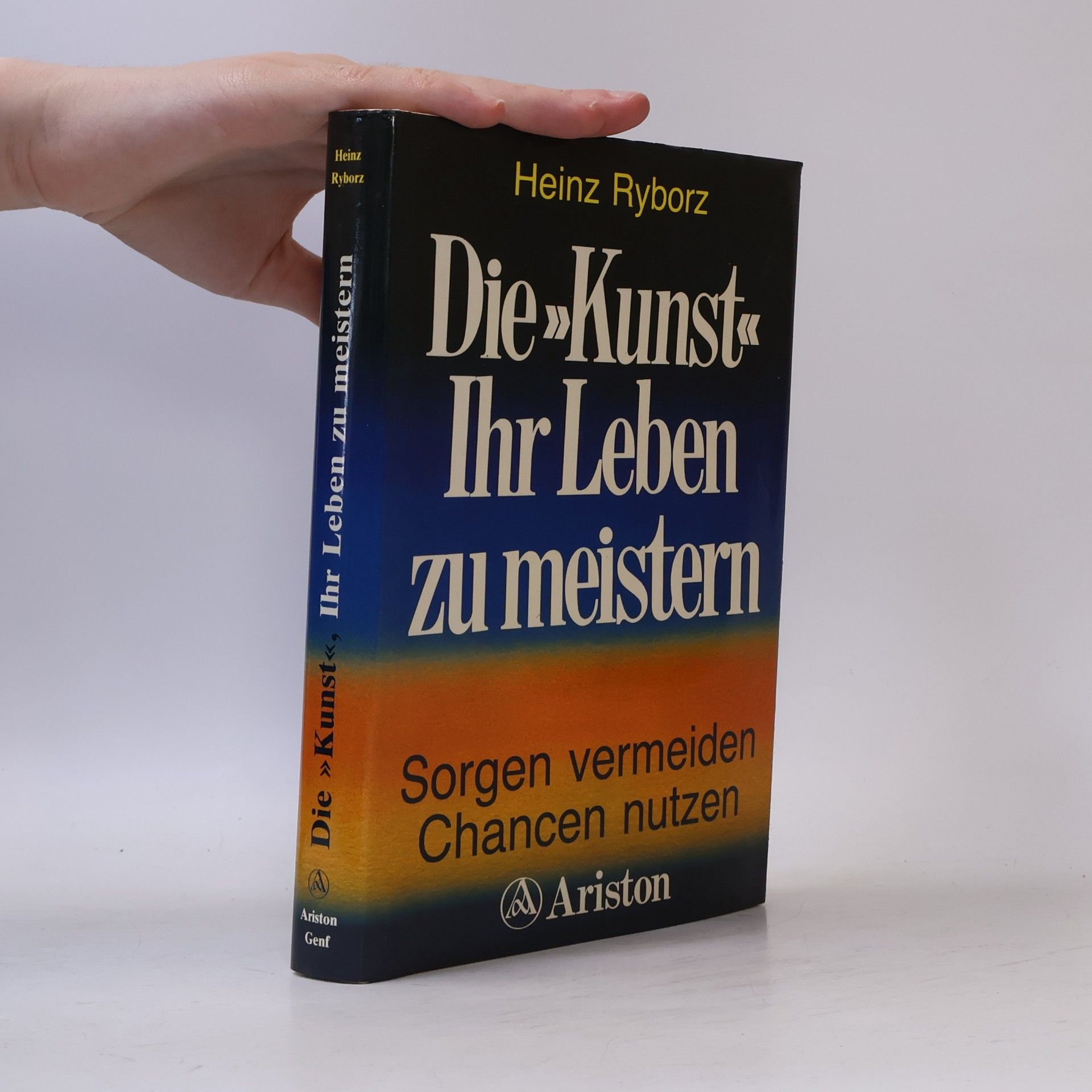 Heinz Ryborz Die Kunst, ihr Leben zu meistern