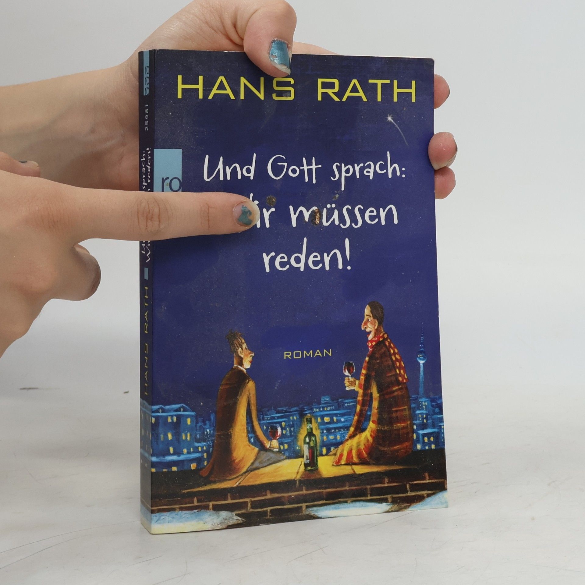Hans Rath Und Gott sprach: Wir müssen reden!