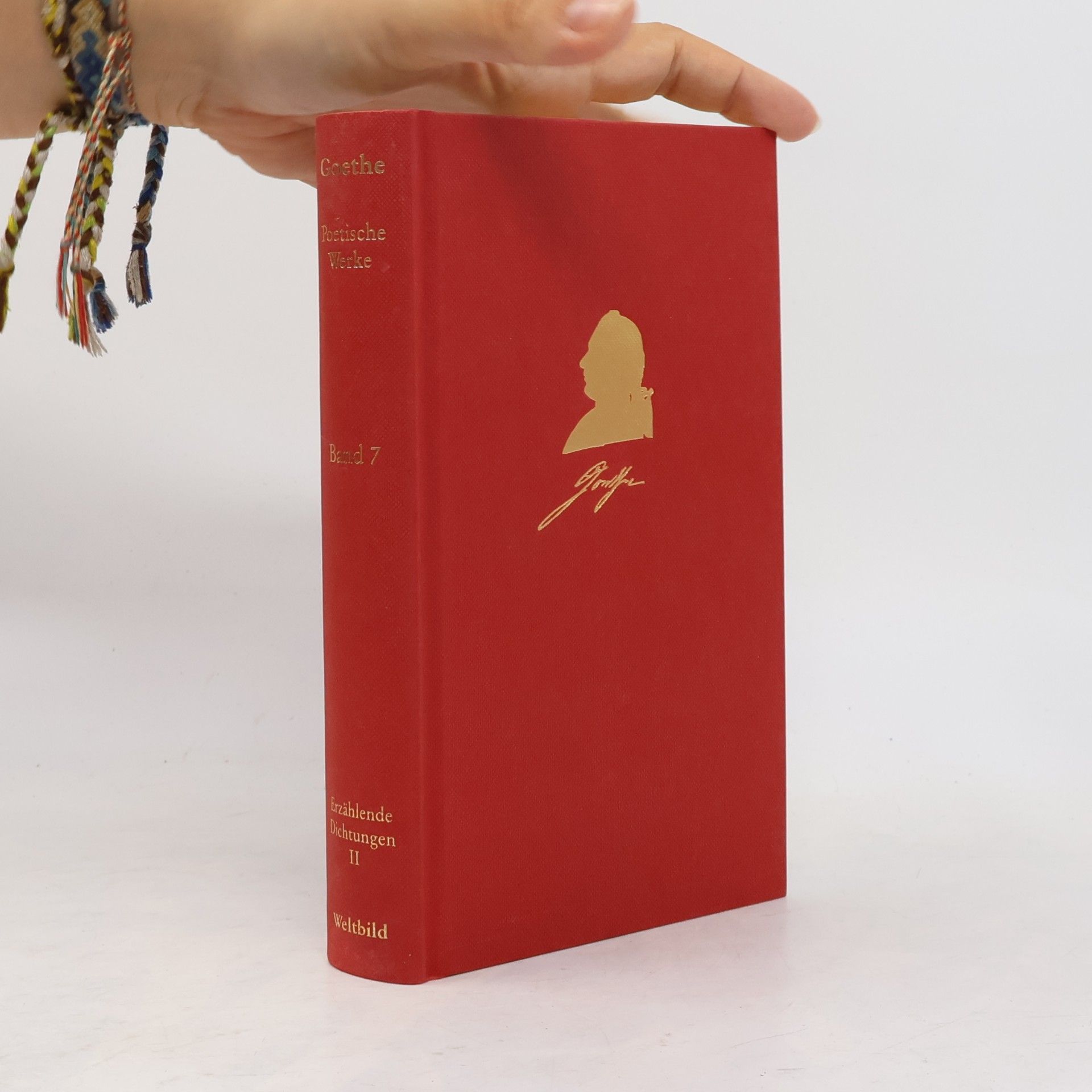 Johann Wolfgang von Goethe Goethes poetische Werke 7. Erzählende Dichtungen II.
