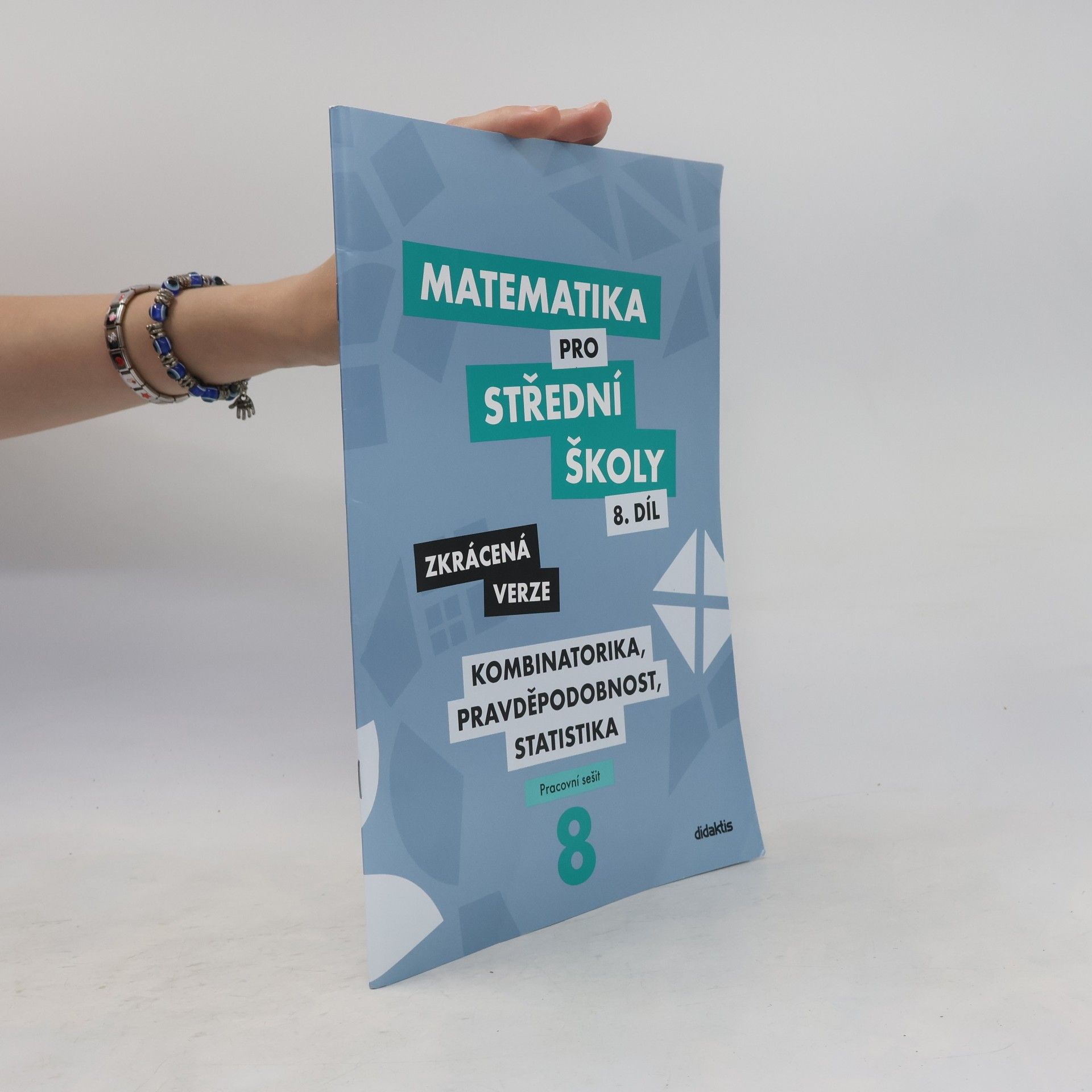 Various authors Matematika pro střední školy - kombinatorika, pravděpodobnost, statistika (8. díl, zkrácená verze, prac. sešit)