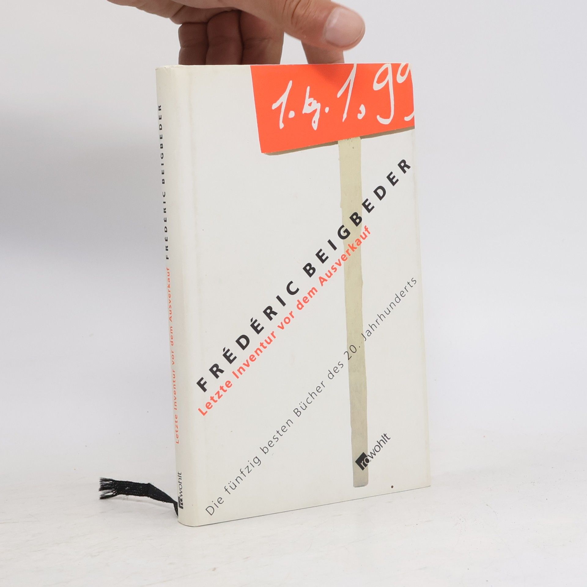 Frédéric Beigbeder Letzte Inventur vor dem Ausverkauf : Die fünfzig besten Bücher des 20. Jahrhunderts