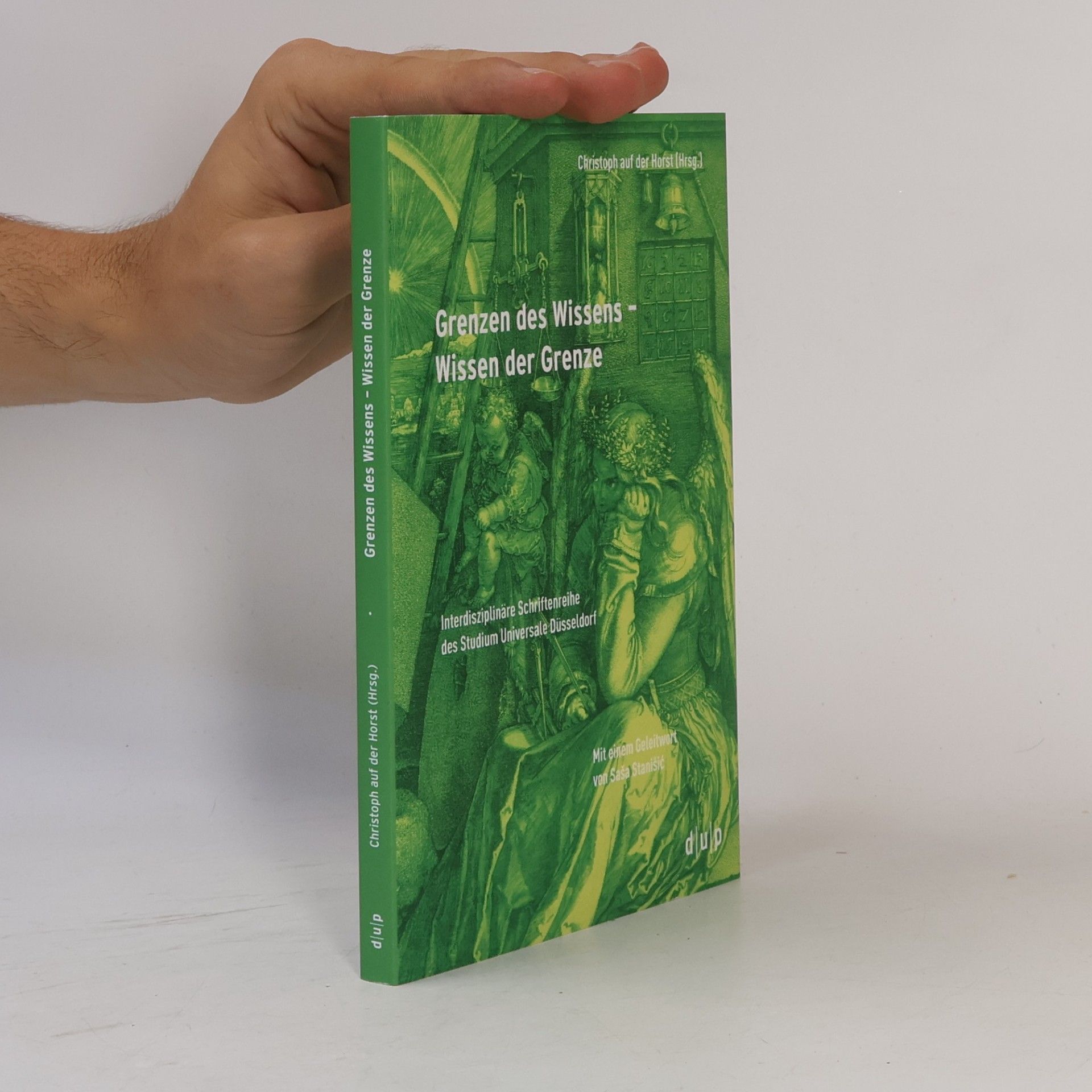 Christoph auf der Horst Interdisziplinäre Schriftenreihe des Studium Universale Düsseldorf - 4: Grenzen des Wissens - Wissen der Grenze