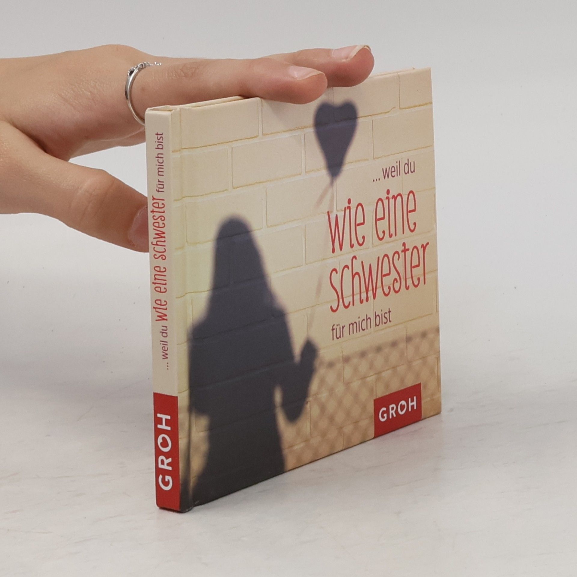 Groh Verlag ...weil du wie eine Schwester für mich bist