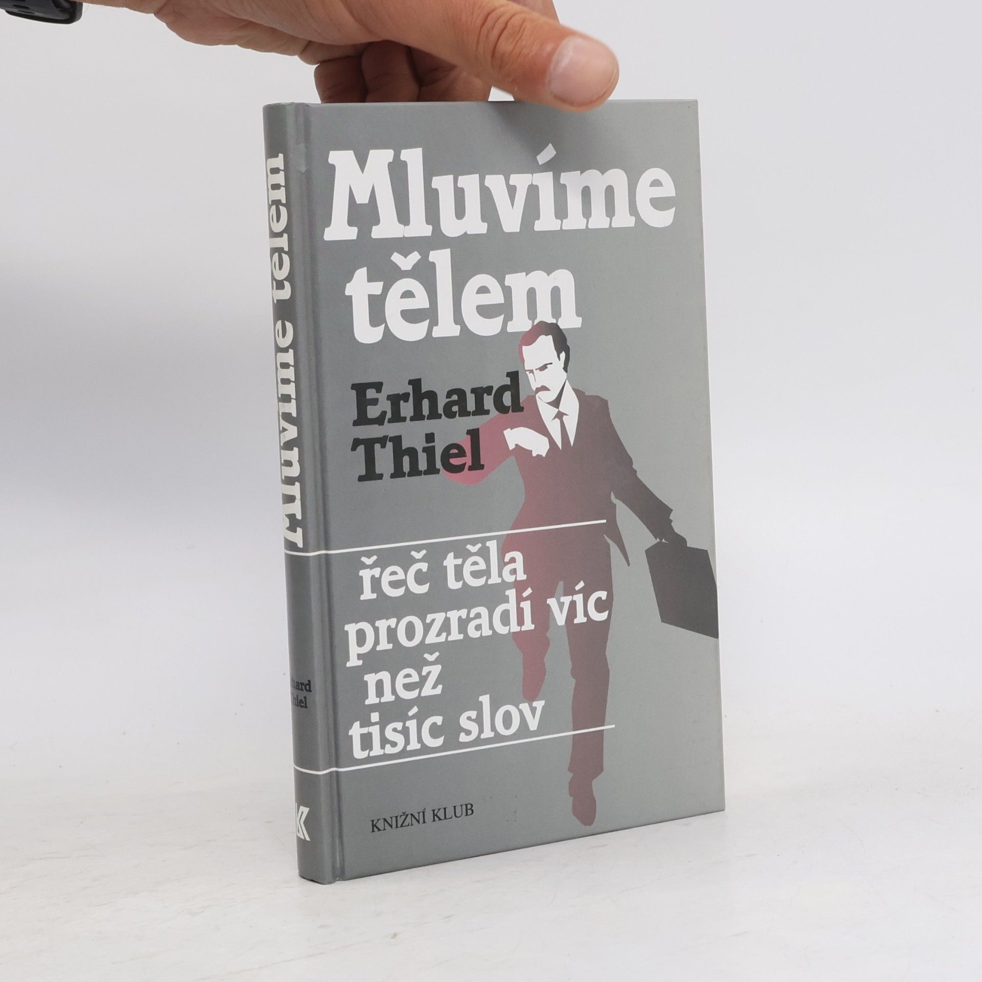 Erhard Thiel Mluvíme tělem. Řeč těla prozradí víc než tisíc slov