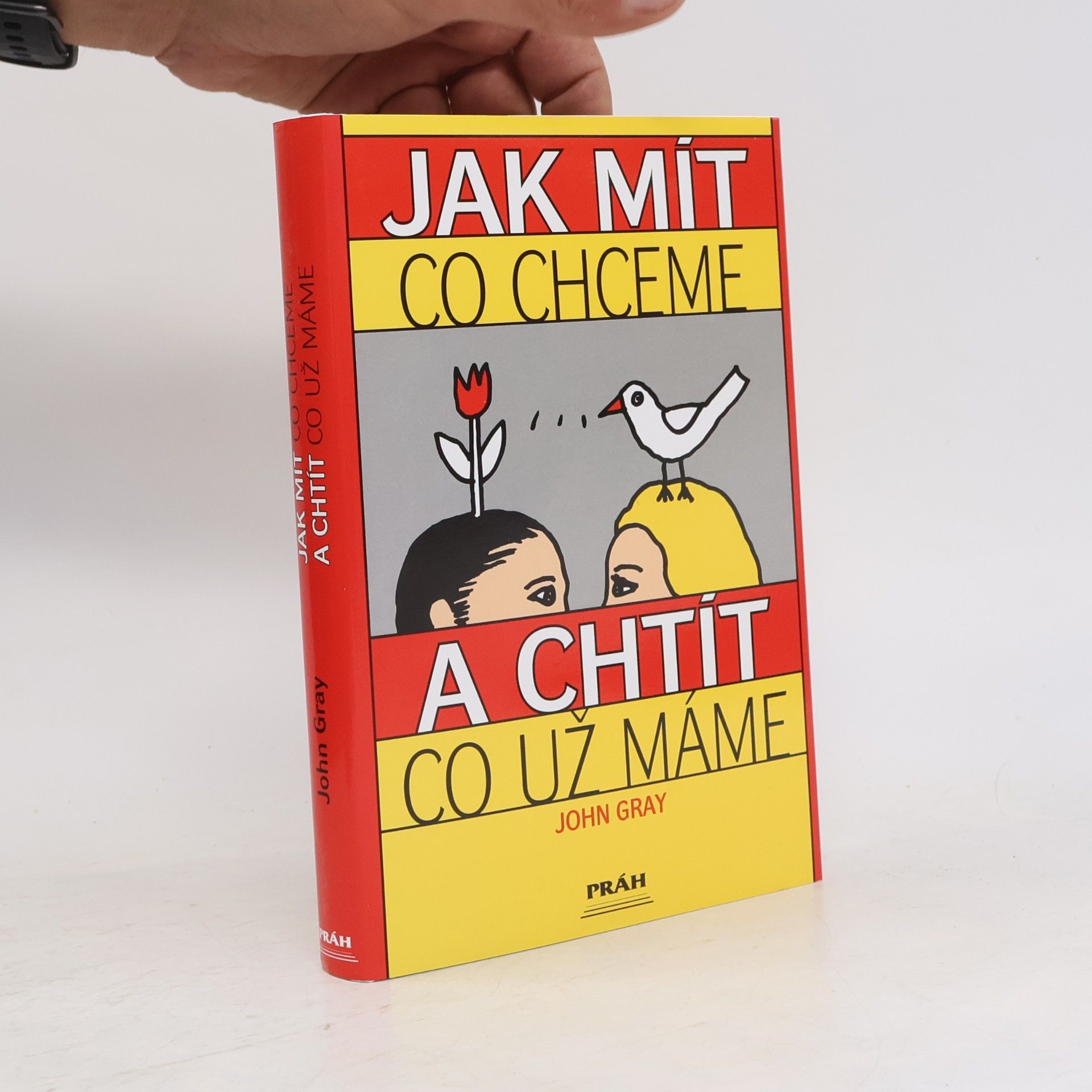 John Gray Jak mít, co chceme a chtít, co už máme