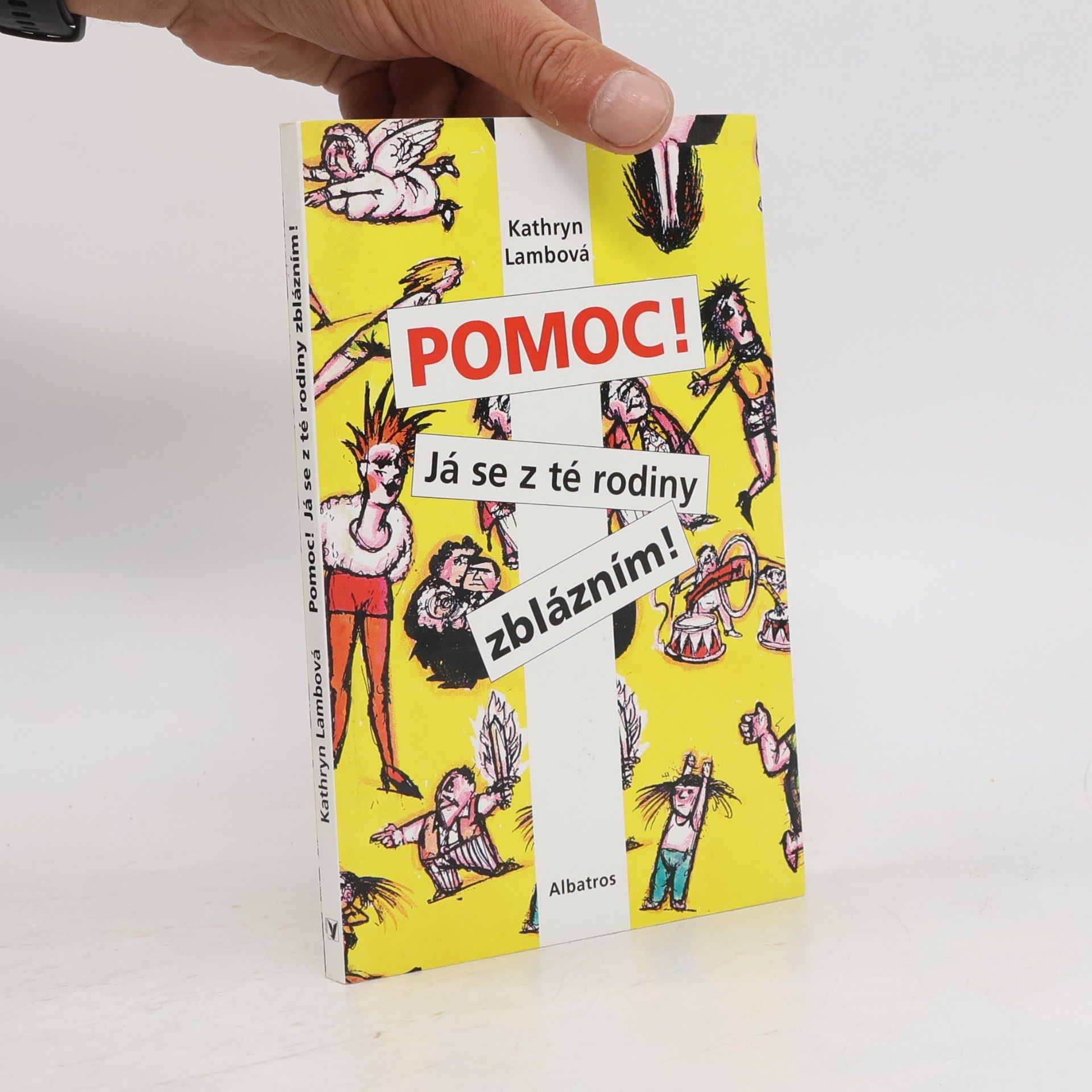 Kathryn Lamb Pomoc! Já se z té rodiny zblázním! : návod k přežití
