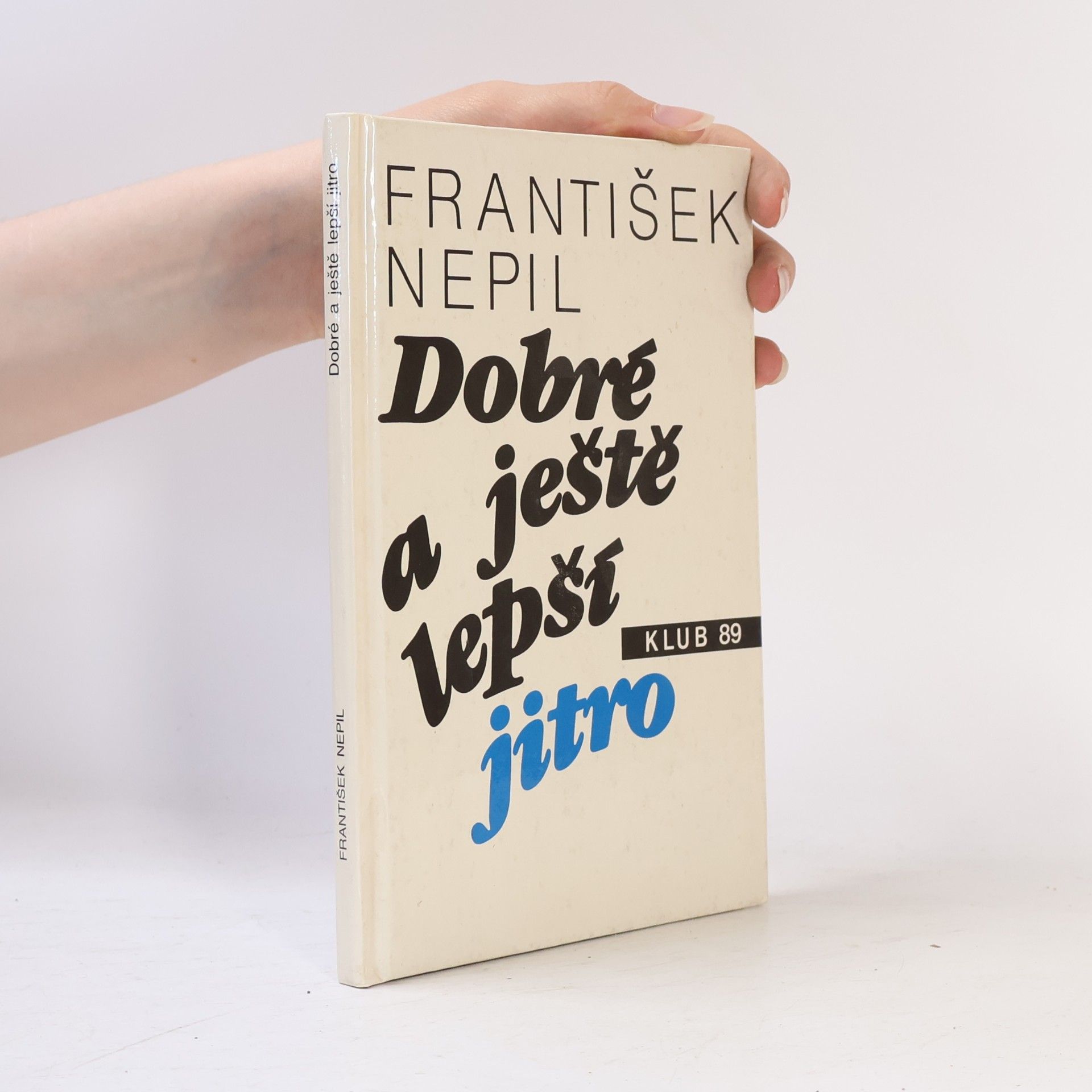 František Nepil Dobré a ještě lepší jitro