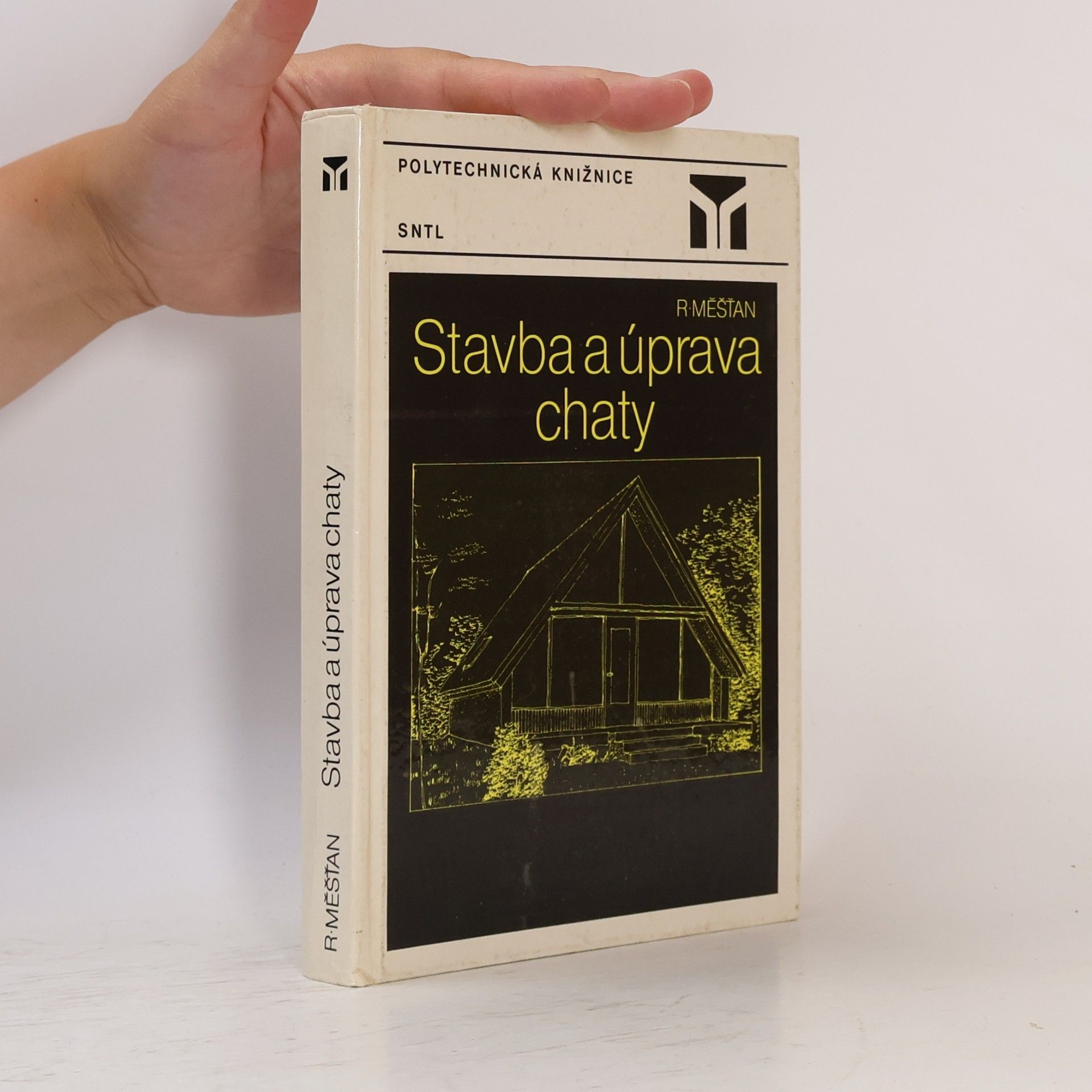 Radomír Měšťan Stavba a úprava chaty