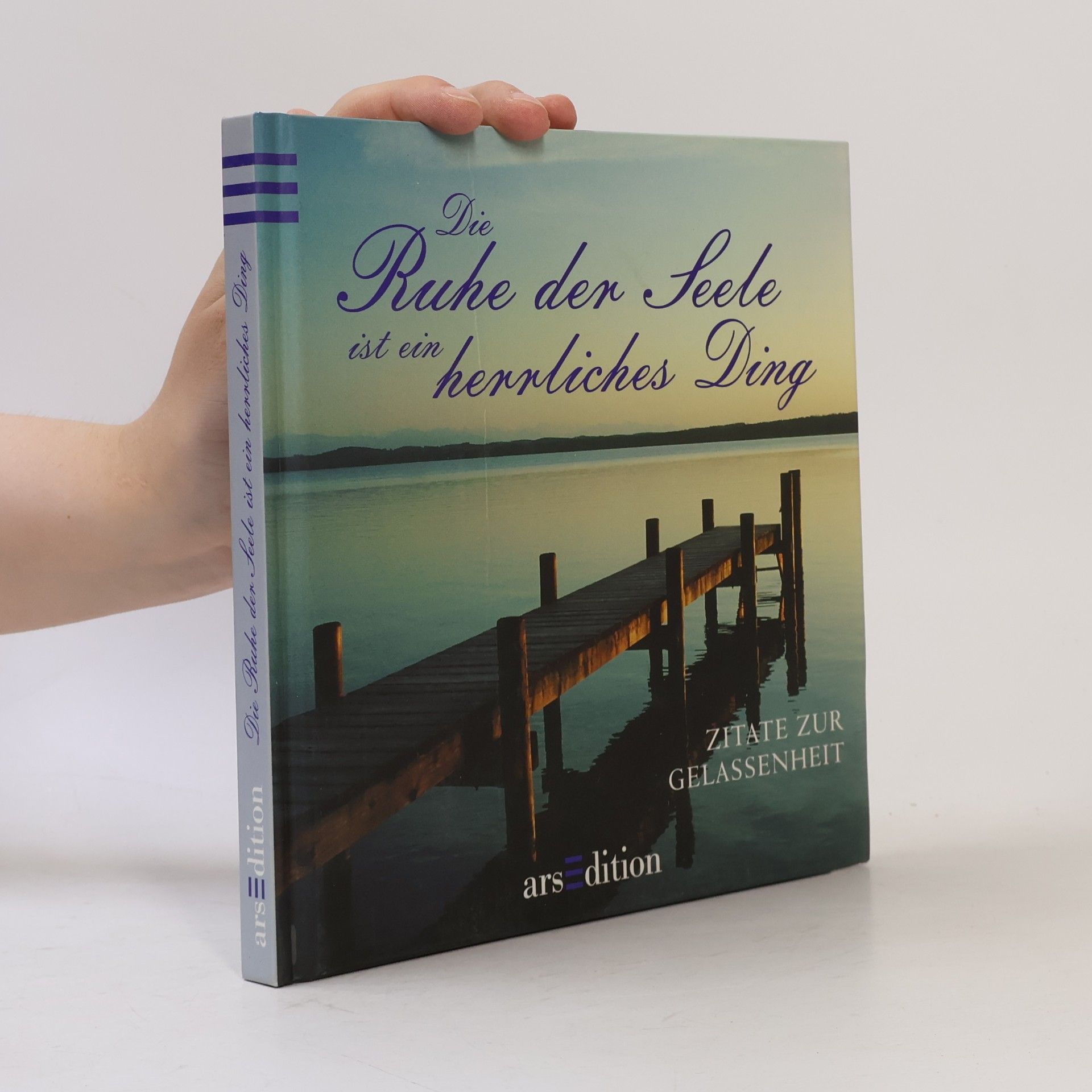 Autorenkollektiv Die Ruhe der Seele ist ein herrliches Ding