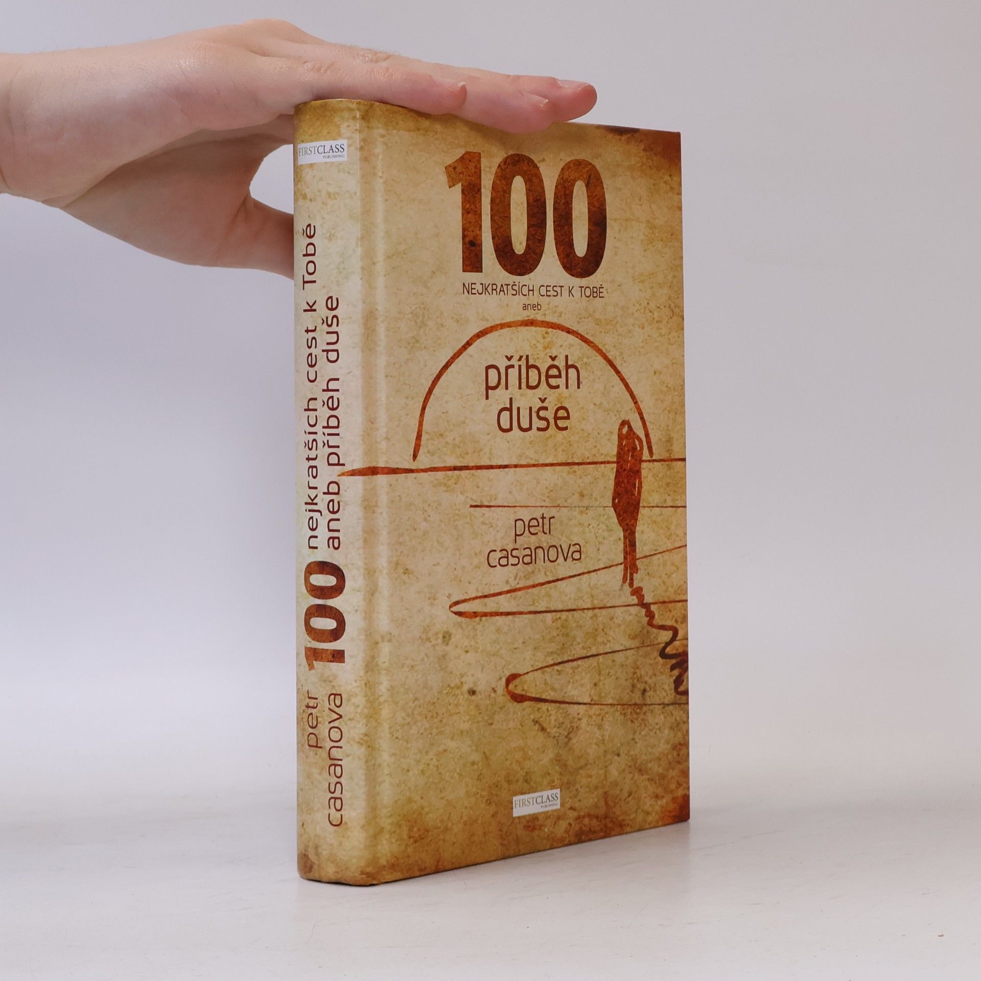 Petr Casanova 100 nejkratších cest k Tobě aneb příběh duše