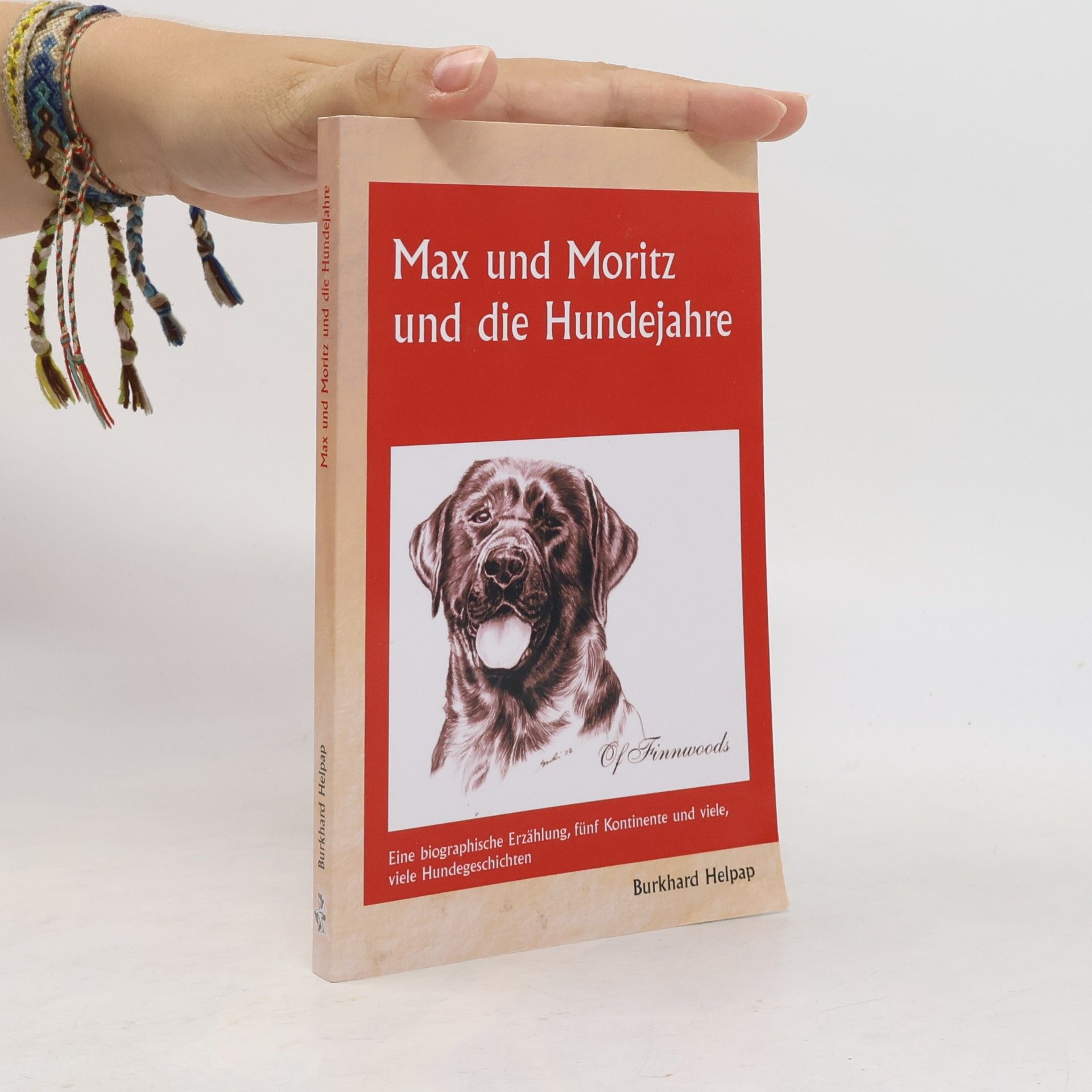 Klaus Michael Peter MarkOrPlan Edition Biographica: Max und Moritz und die Hundejahre: Eine biographische Erzählung, fünf Kontinente und viele, viele Hundegeschichten