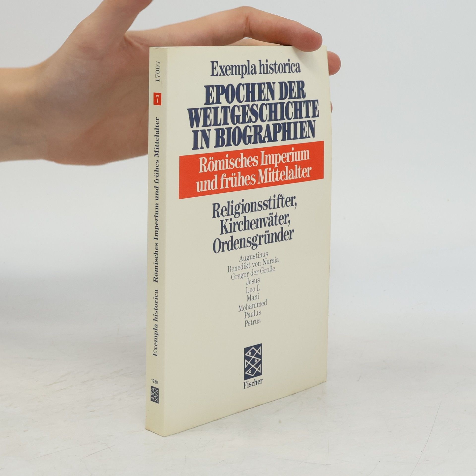 Marion Schmid Exempla Historica - 7: Römisches Imperium und frühes Mittelalter: Religionsstifter, Kirchenväter, Ordensgründer