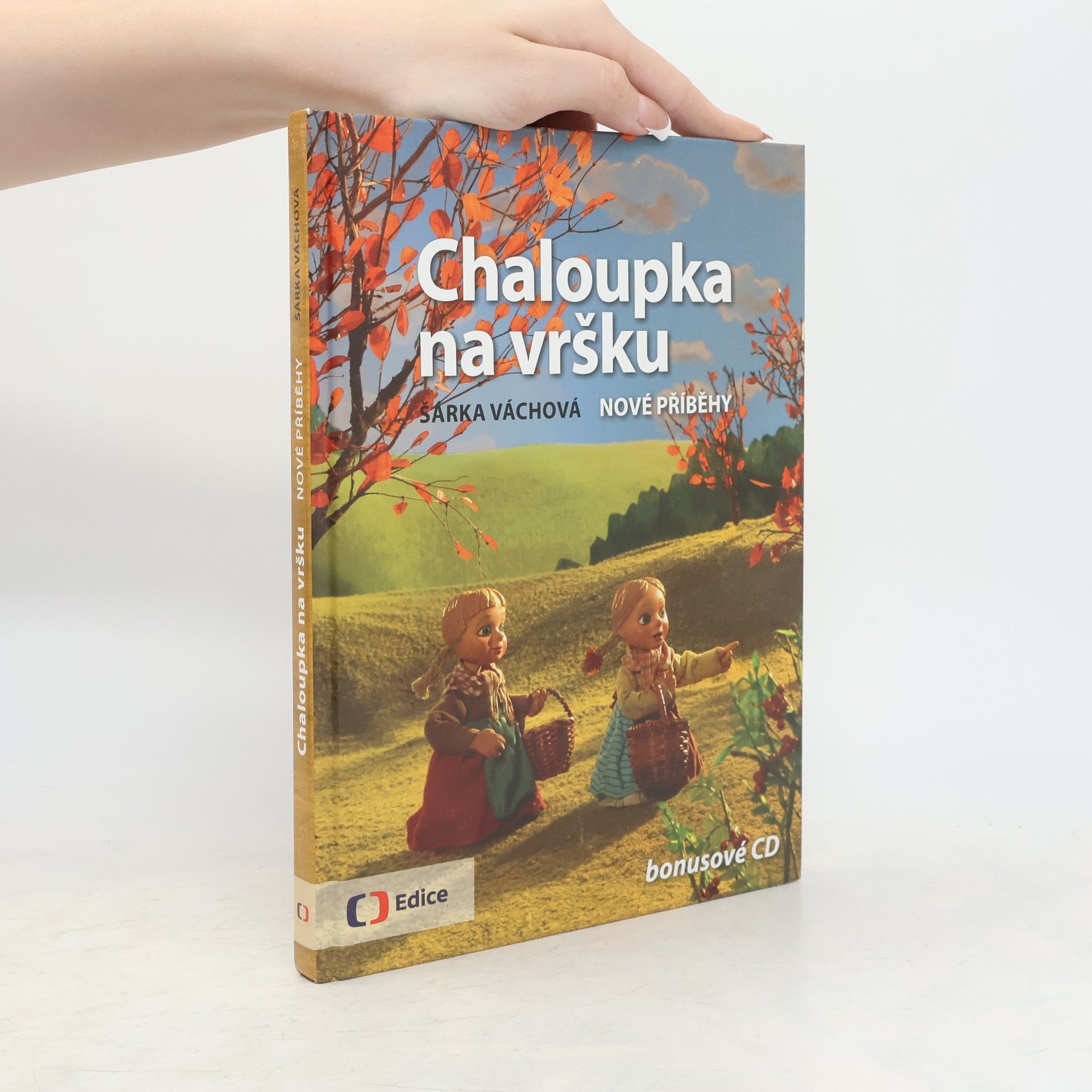 Šárka Váchová Chaloupka na vršku. Nové příběhy