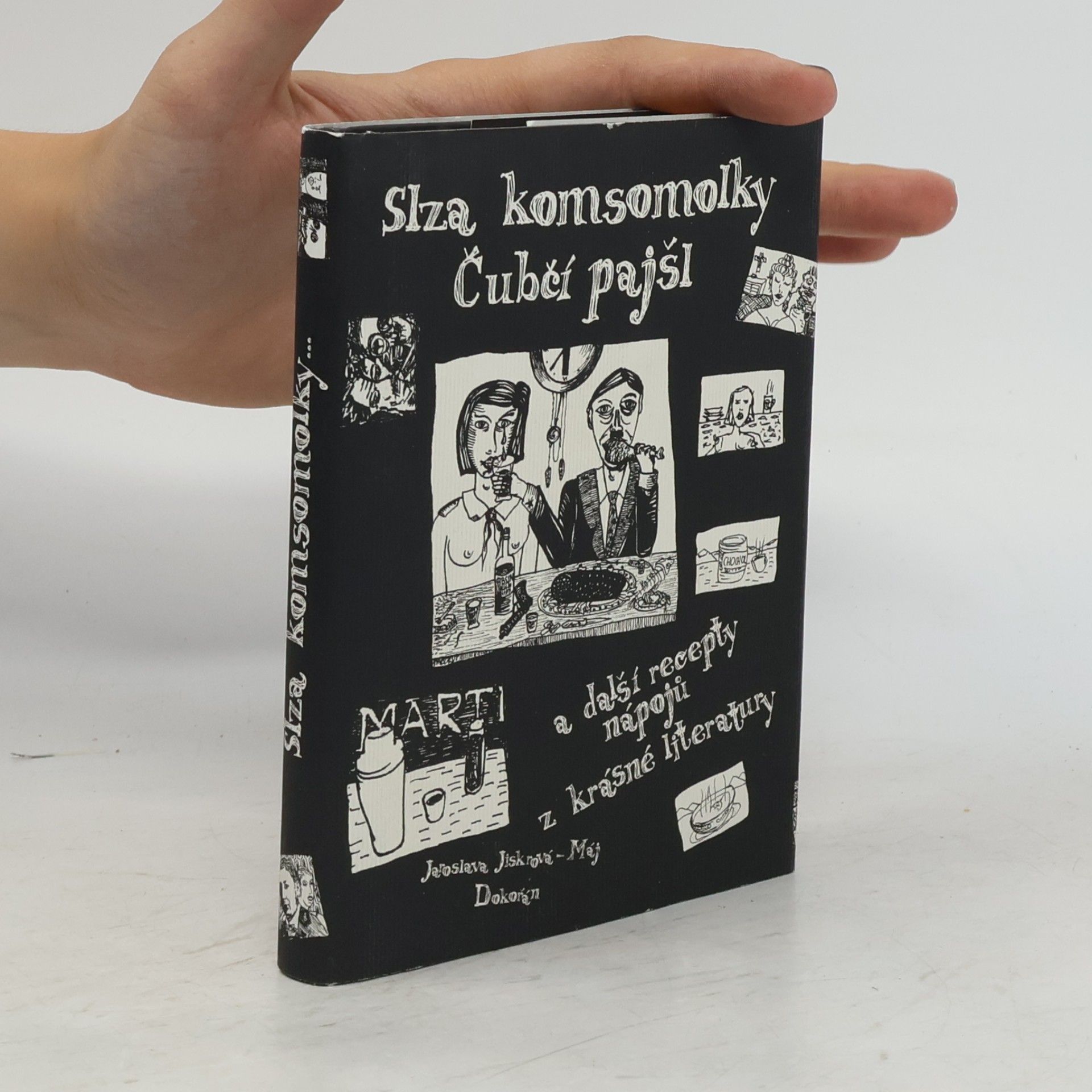 Jaroslava Jiskrová Slza komsomolky, čubčí pajšl a další recepty nápojů z krásné literatury