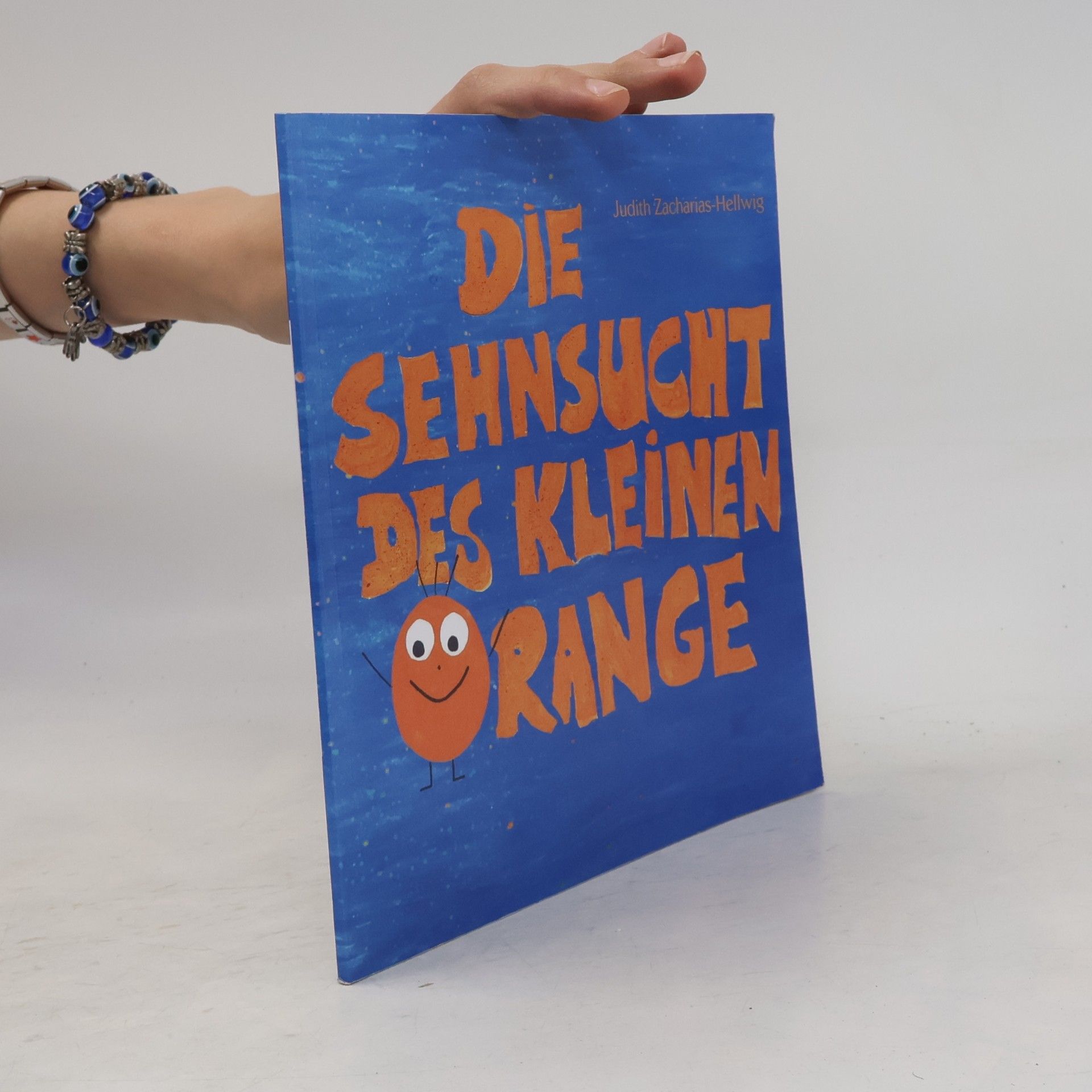 Judith Zacharias-Hellwig Die Sehnsucht des kleinen Orange