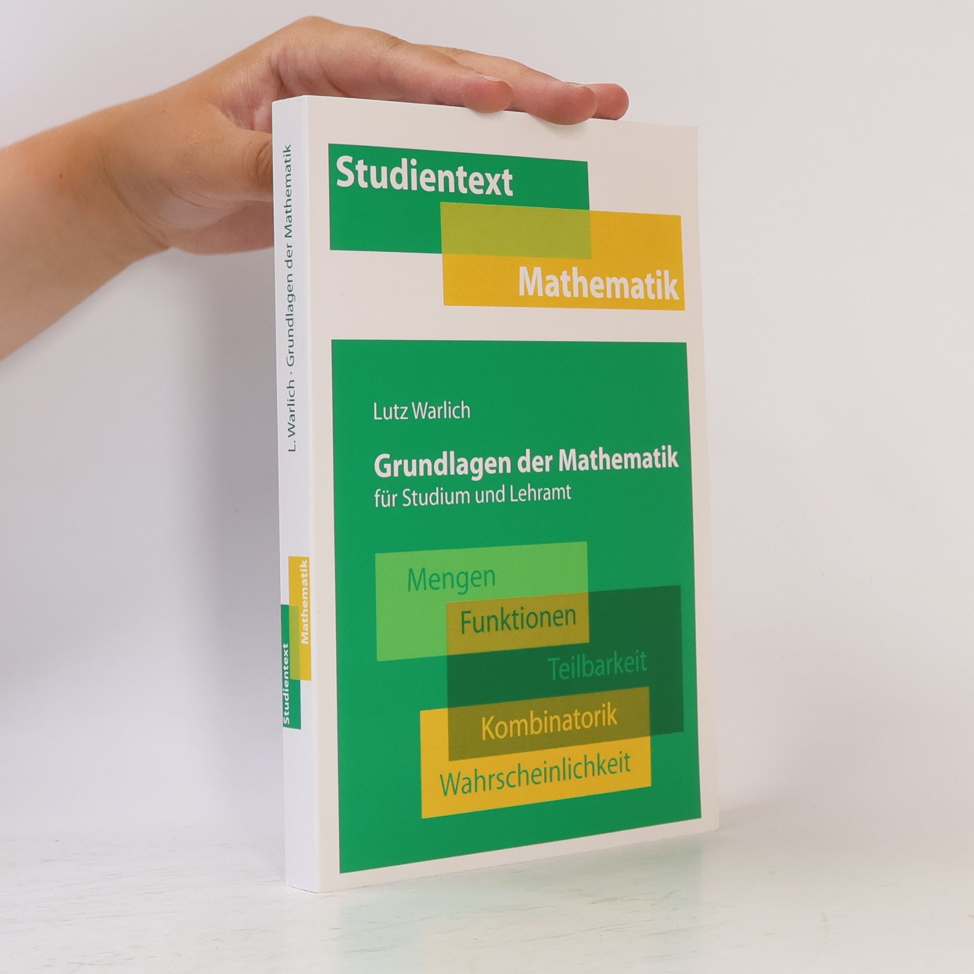 Lutz Warlich Grundlagen der Mathematik für Studium und Lehramt