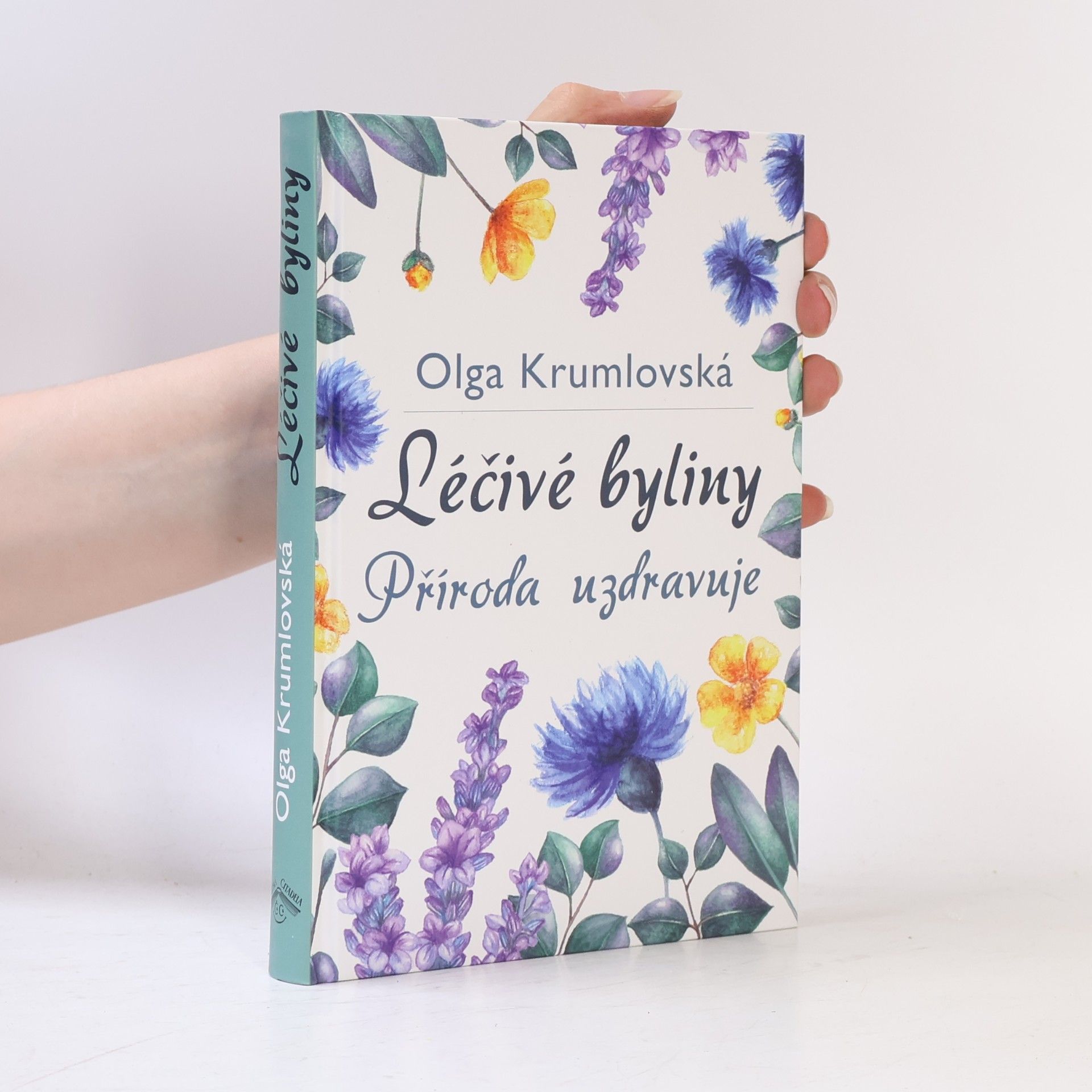 Olga Krumlovská Léčivé byliny – příroda uzdravuje