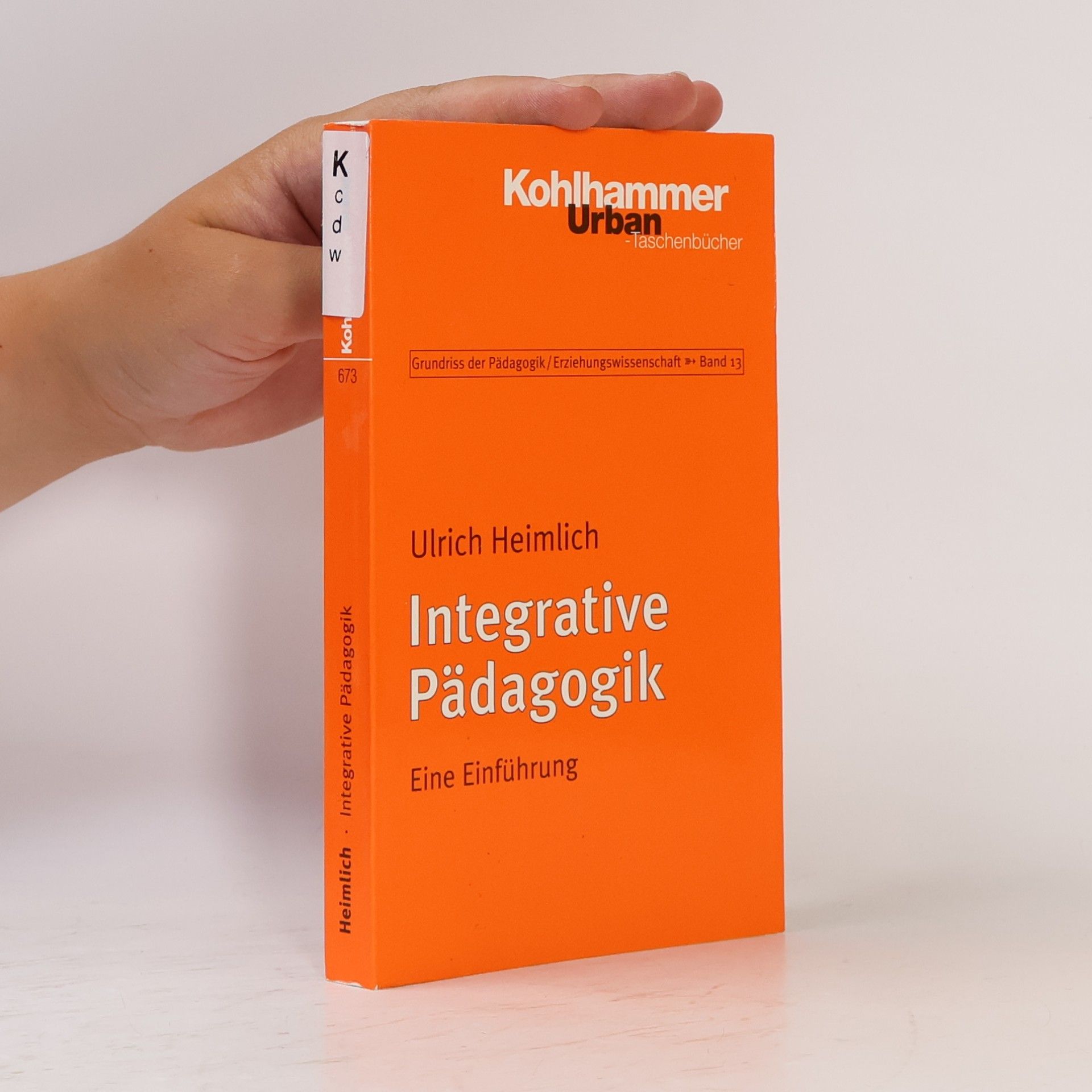 Ulrich Heimlich Grundriss der Pädagogik / Erziehungswissenschaft - 13: Integrative Pädagogik
