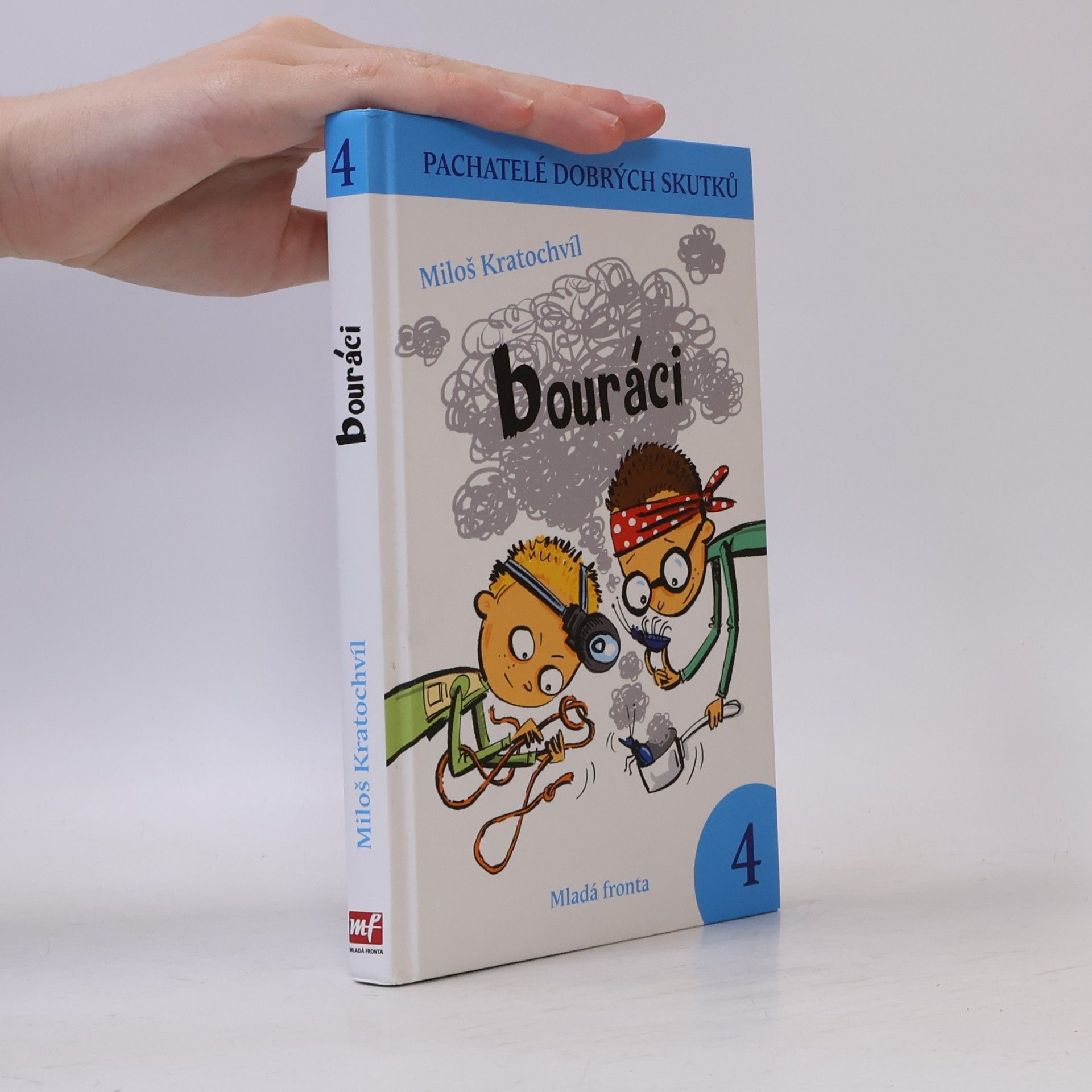 Pachatelé dobrých skutků. 4, Bouráci