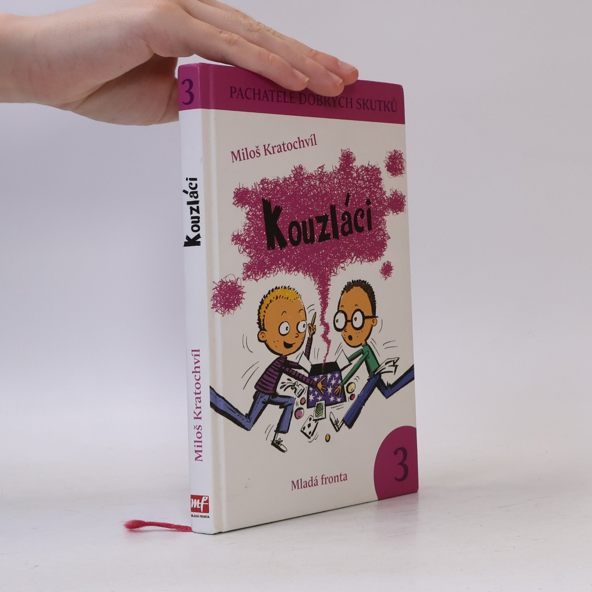 Miloš Kratochvíl Kouzláci. Pachatelé dobrých skutků 3