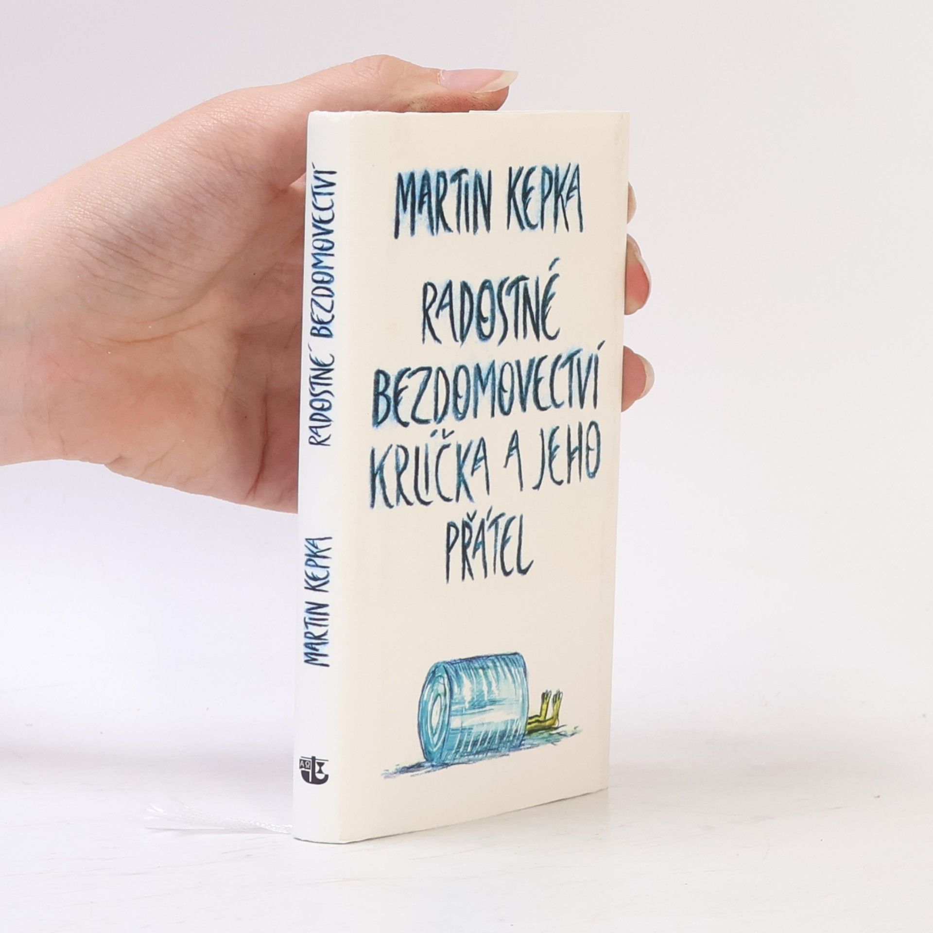Martin Kepka Radostné bezdomovectví krlíčka a jeho přátel