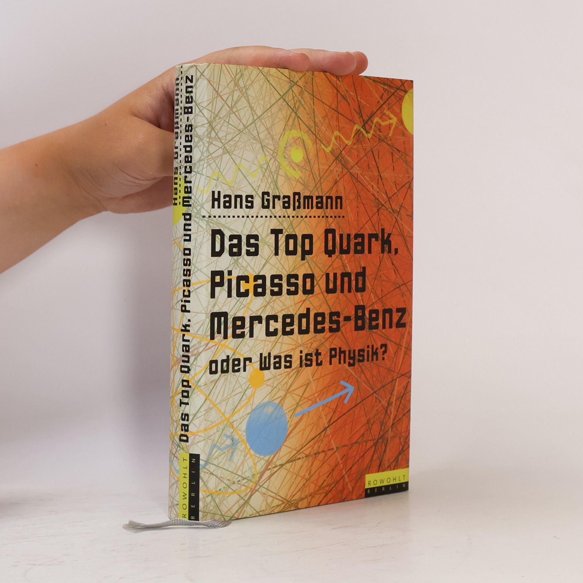 Hans Graßmann Das Top Quark, Picasso und Mercedes-Benz oder was ist Physik?