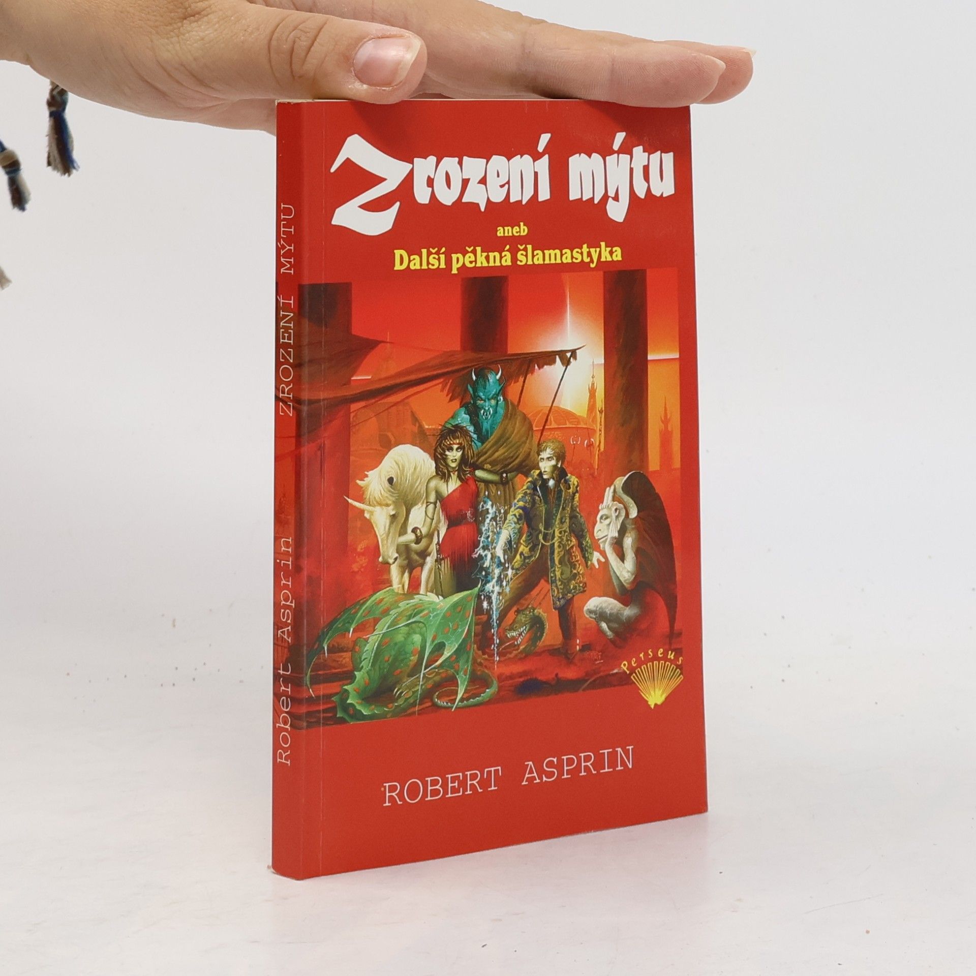 Robert Lynn Asprin Zrození mýtu, aneb, Další pěkná šlamastyka