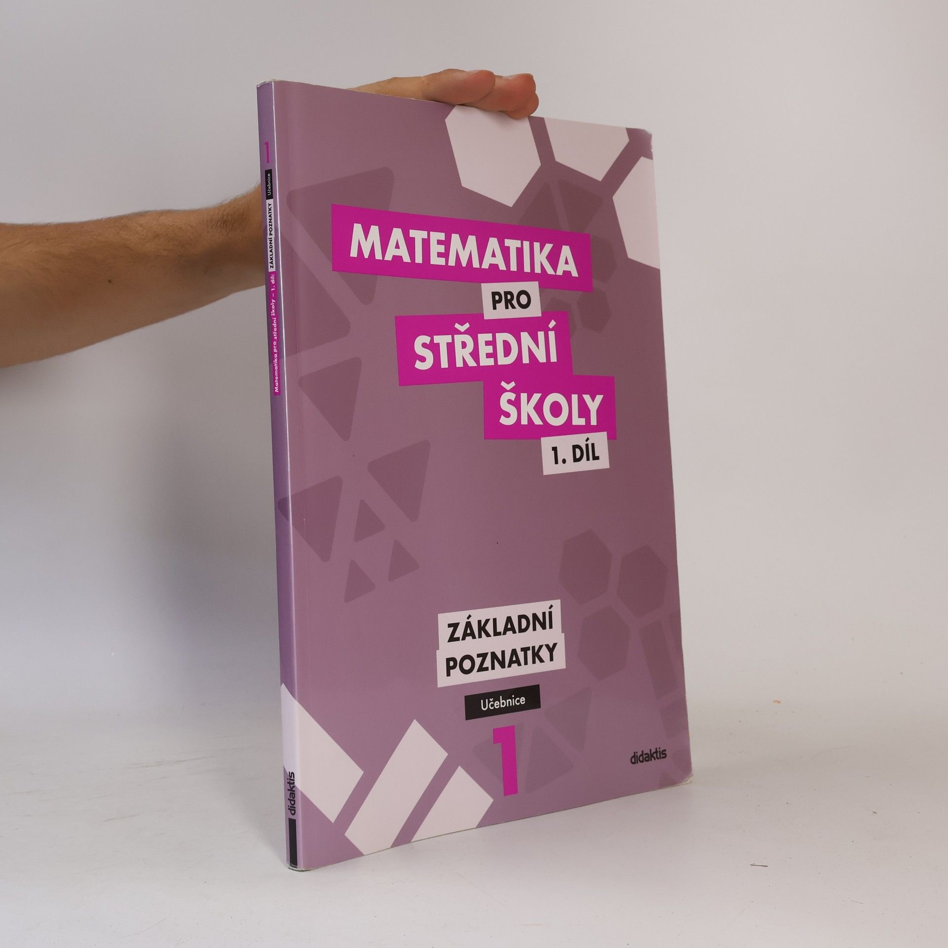 Matematika pro střední školy I. Základní poznatky. Učebnice