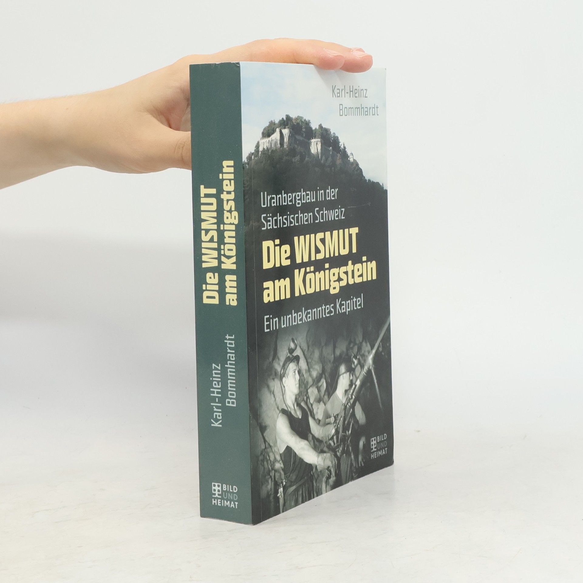 Karl-Heinz Bommhardt Die Wismut am Königstein