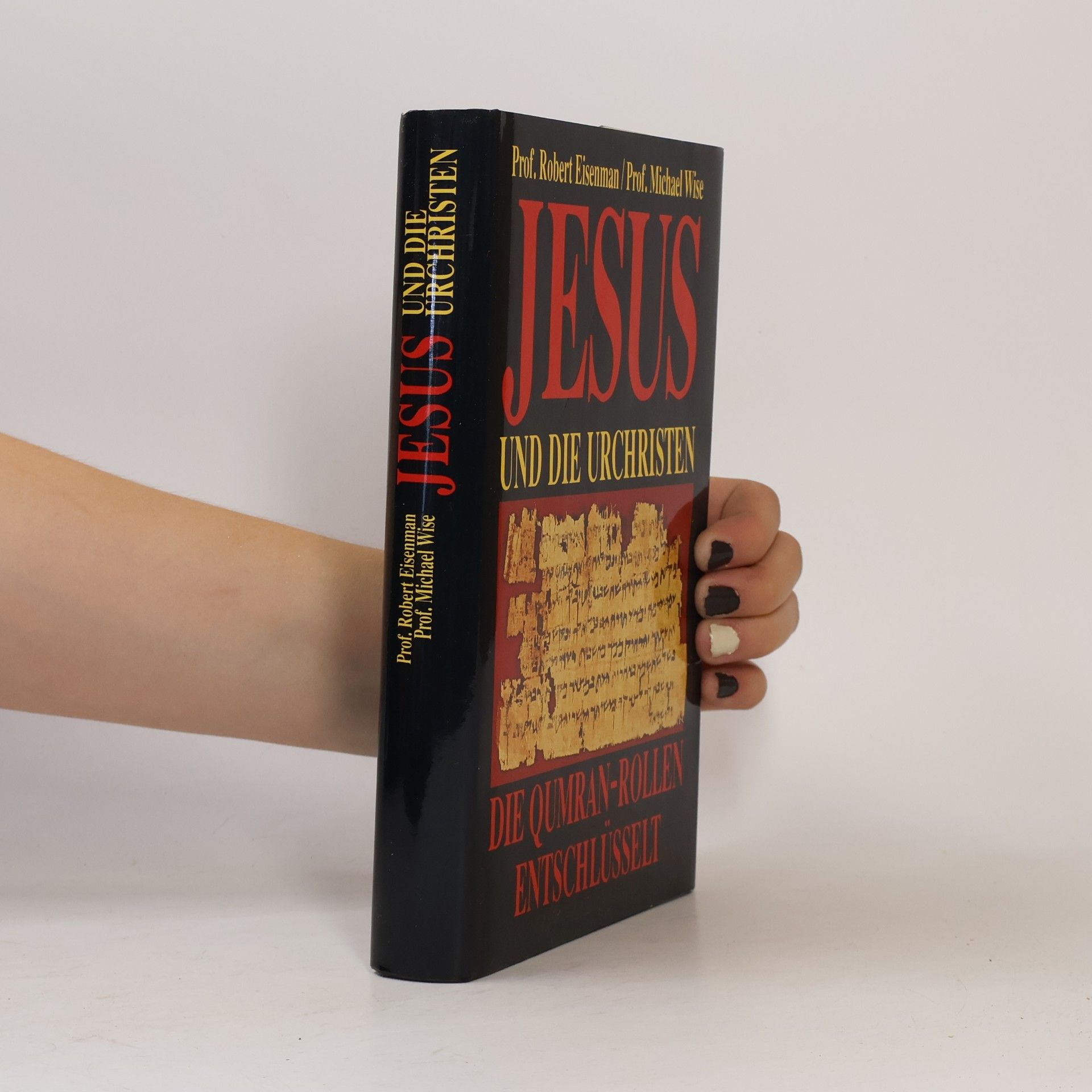 Michael Wise Jesus und die Urchristen