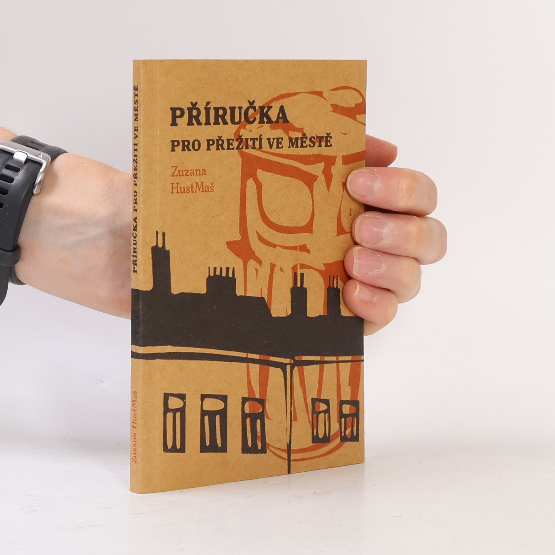 Zuzana HustMaš Příručka pro přežití ve městě