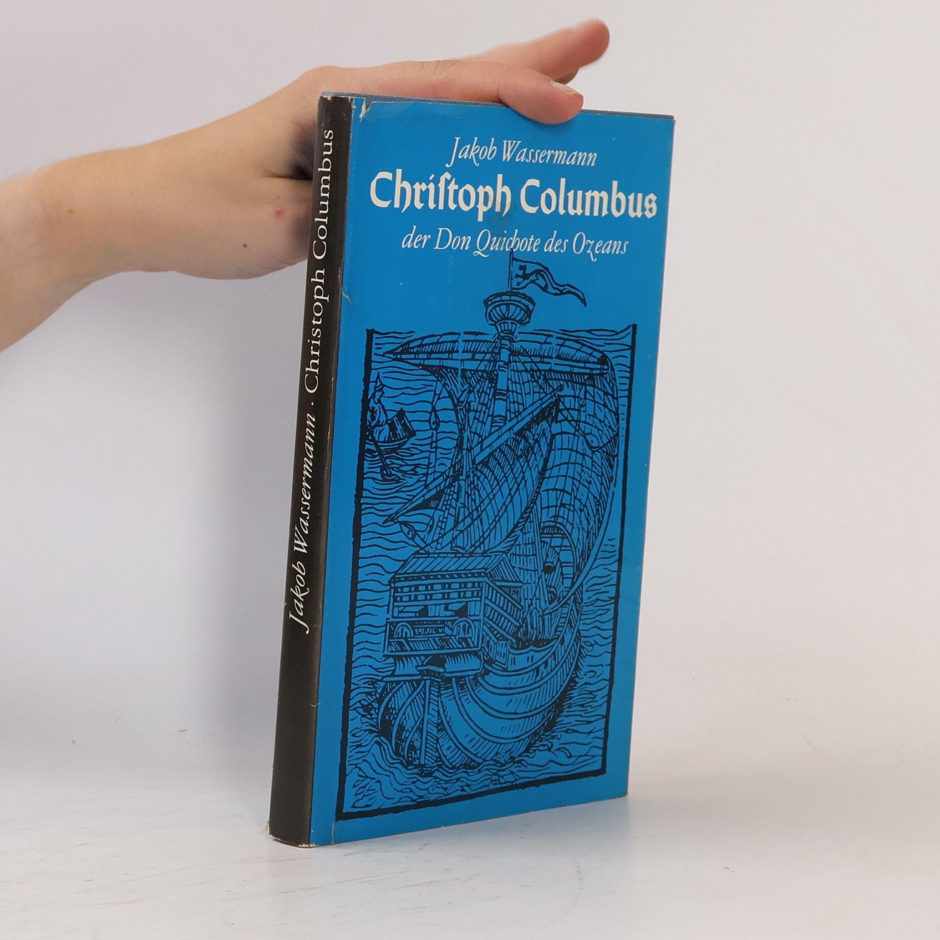 Jakob Wassermann Christoph Columbus der Don Quichote des Ozeans