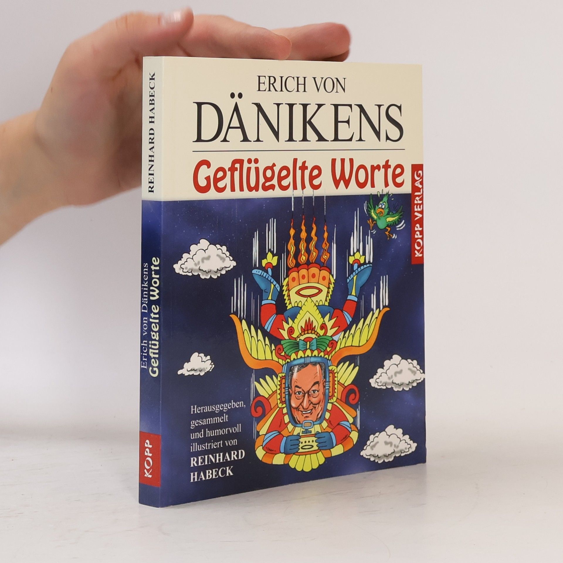 Erich von Däniken Erich von Dänikens geflügelte Worte