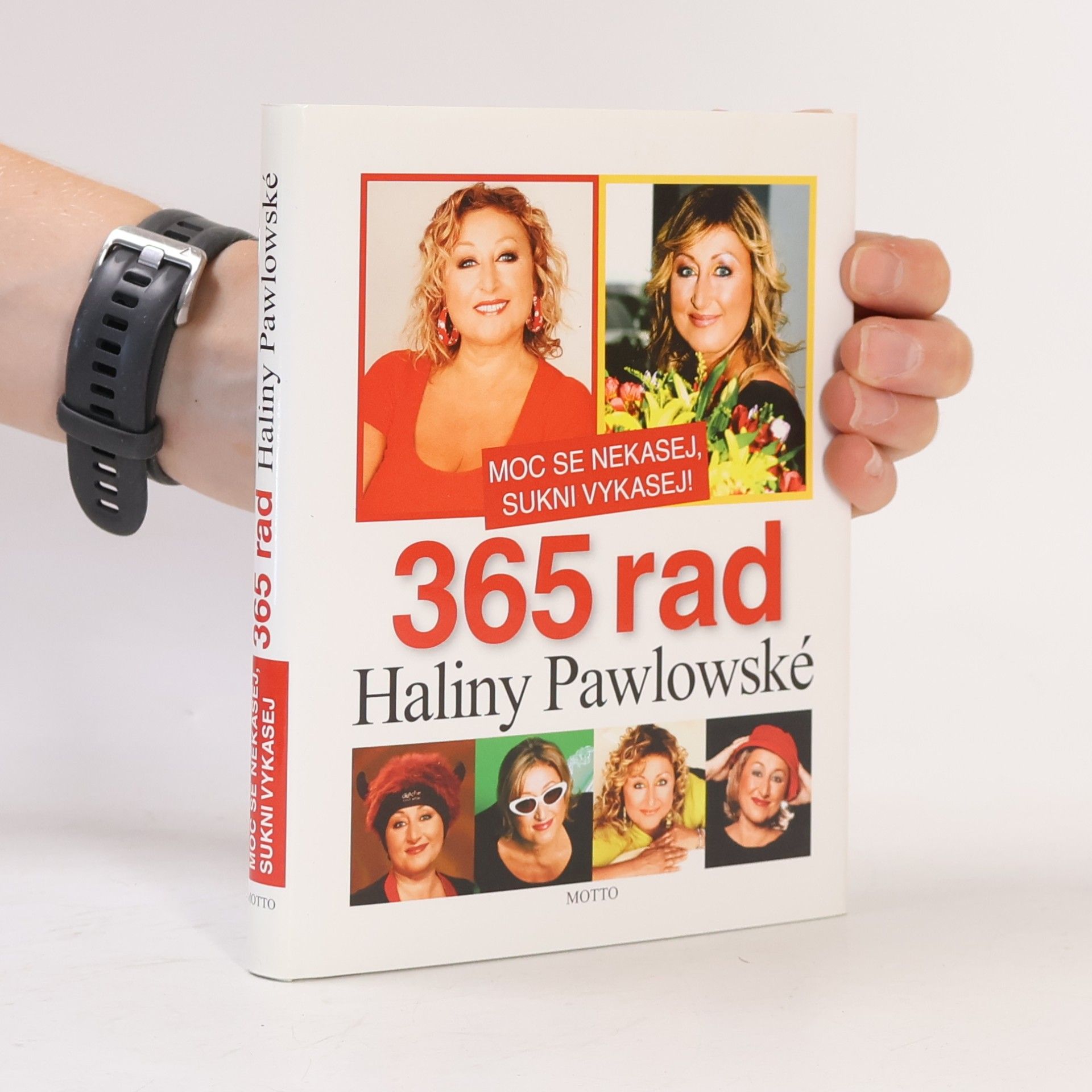 Halina Pawlowská Moc se nekasej, sukni vykasej! 365 rad Haliny Pawlowské