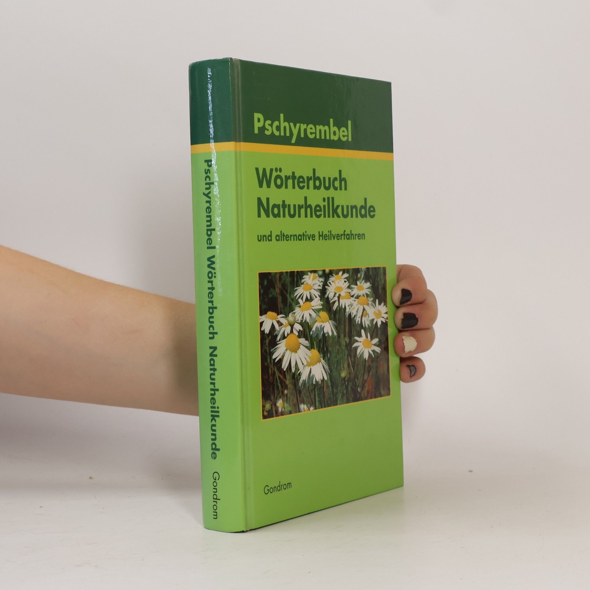 Willibald Pschyrembel Pschyrembel, Wörterbuch Naturheilkunde und alternative Heilverfahren