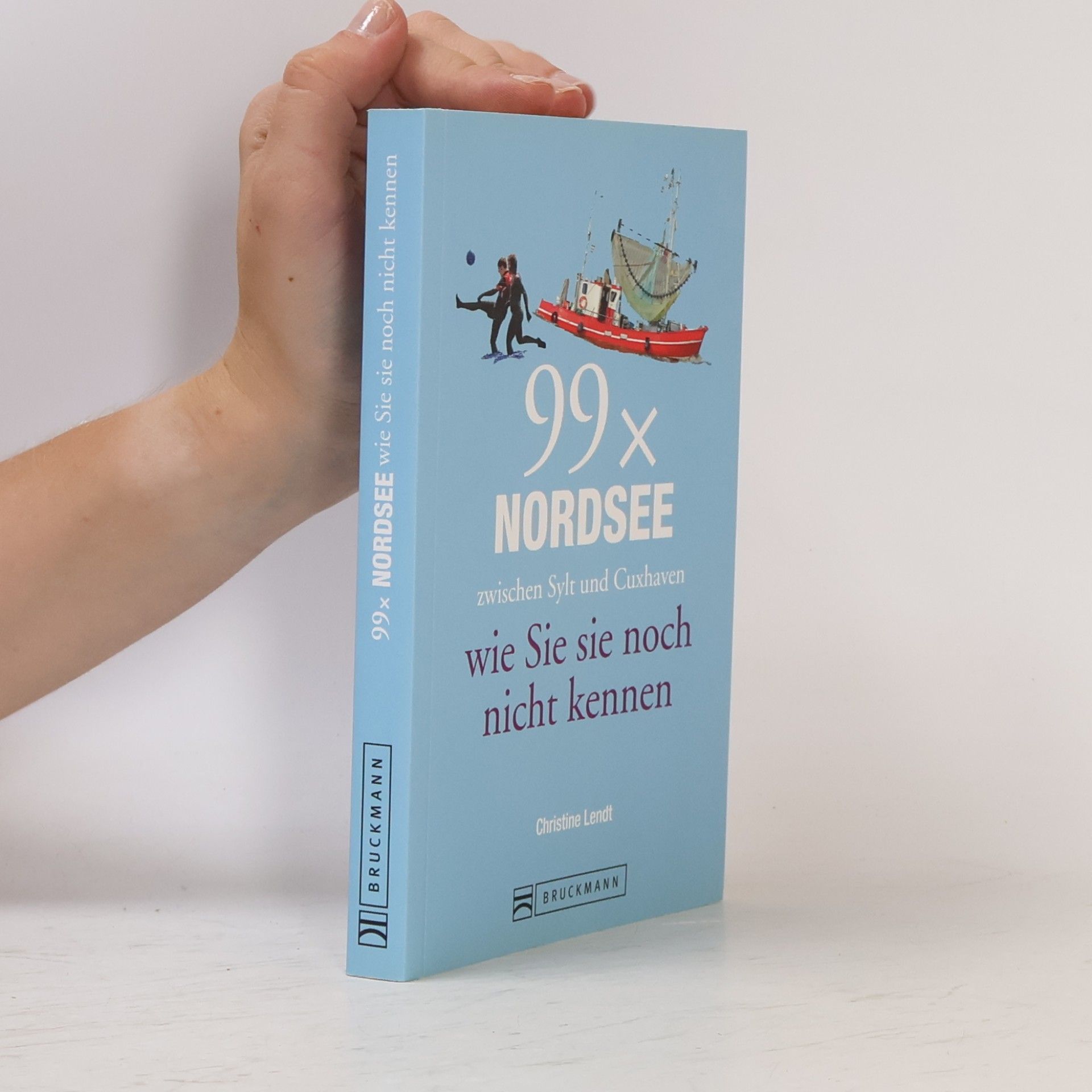 99 x Nordsee zwischen Sylt und Cuxhaven wie Sie sie noch nicht kennen