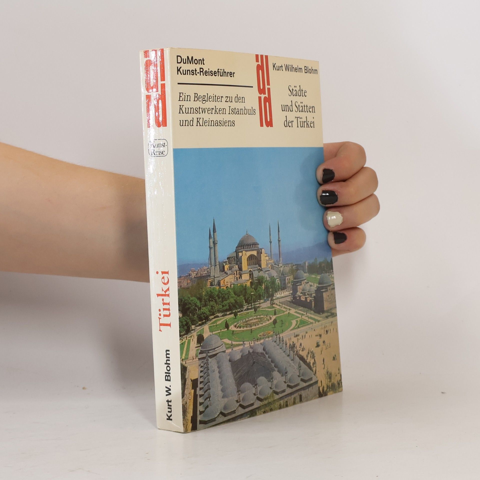 Kurt Wilhelm Blohm Städte und Stätten der Türkei