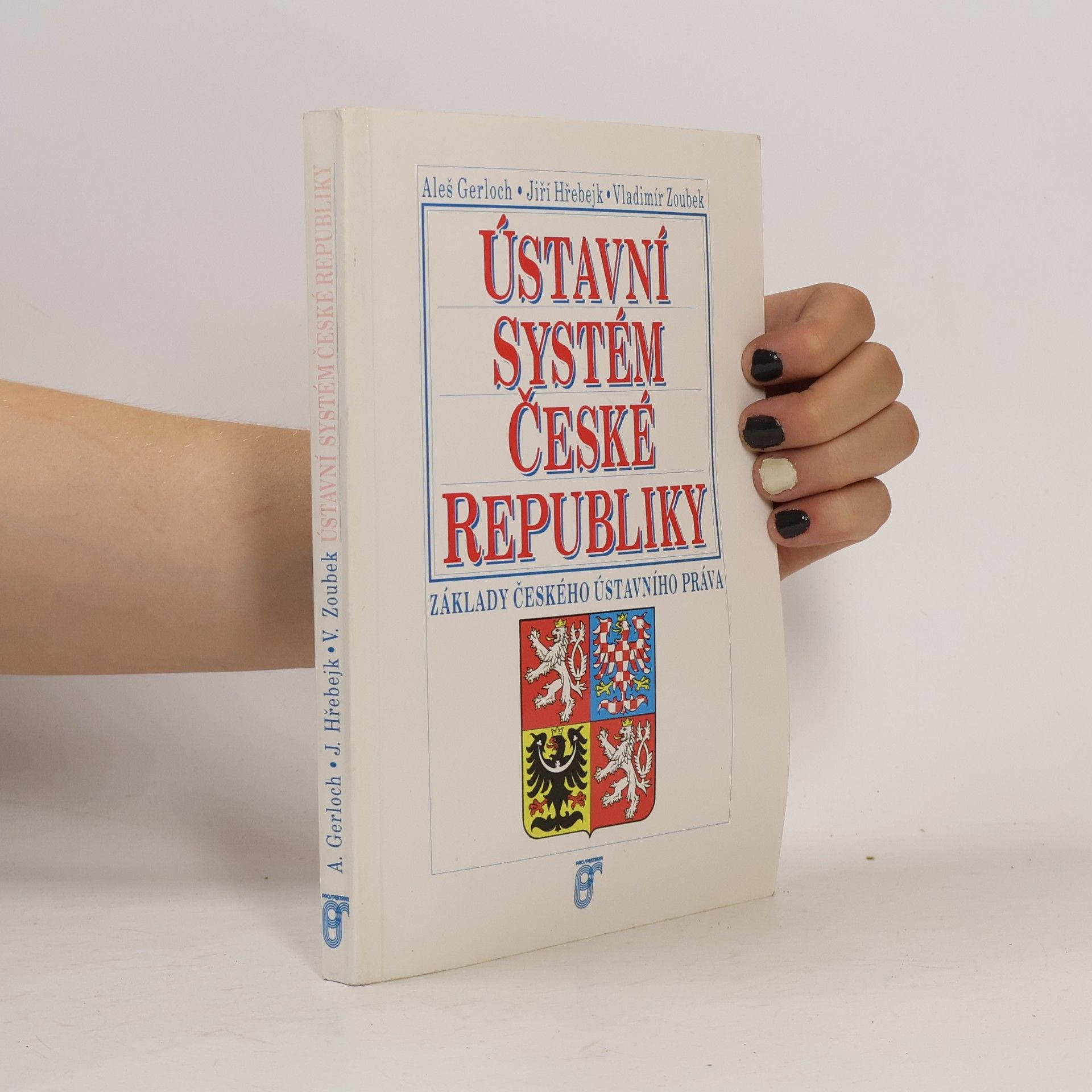 Vladimír Zoubek Ústavní systém České republiky. Základy českého ústavního práva