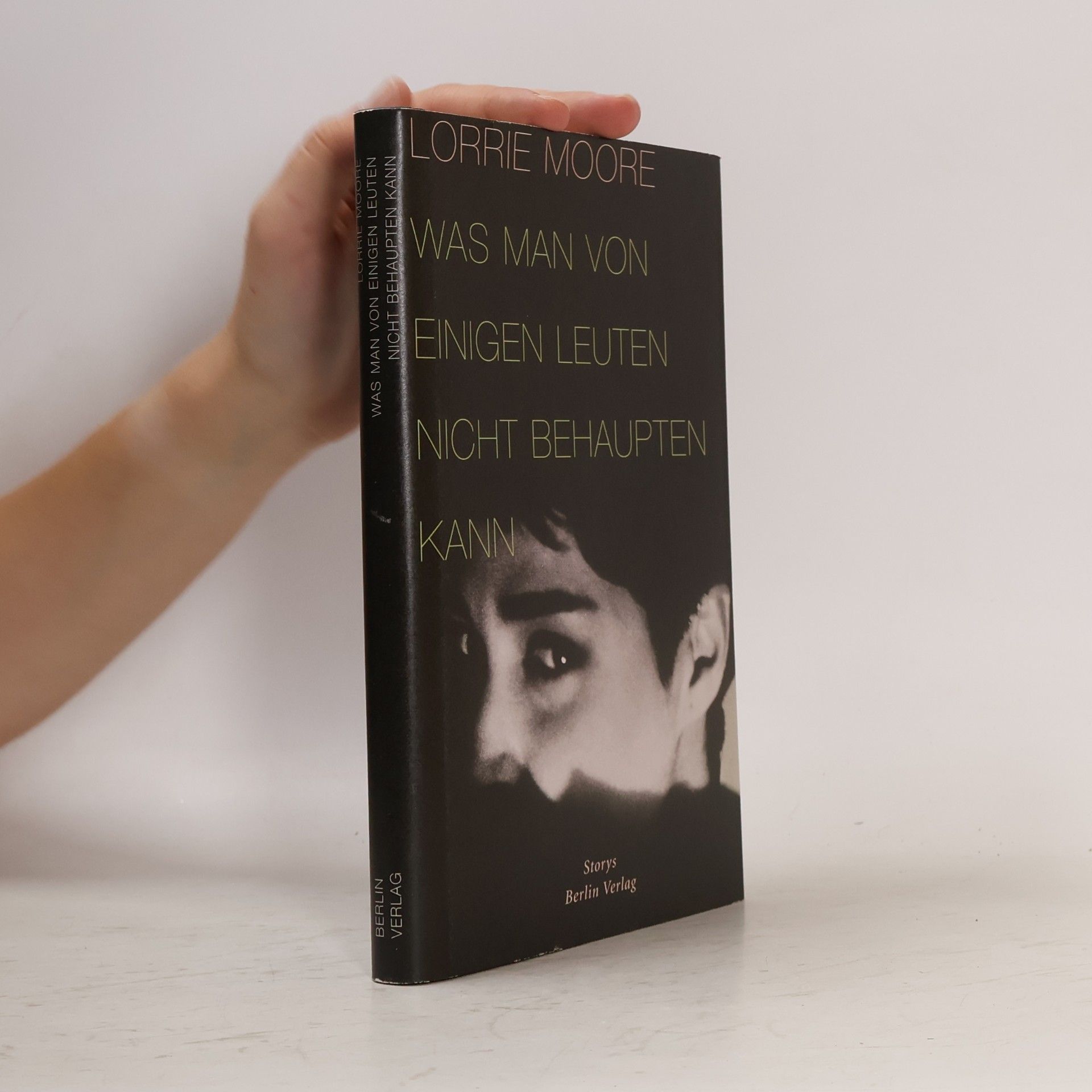 Lorrie Moore Was man von einigen Leuten nicht behaupten kann