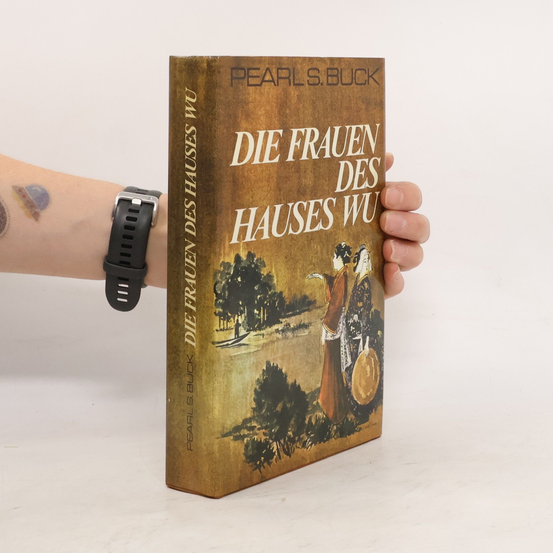 Pearl S. Buck Die Frauen des Hauses Wu
