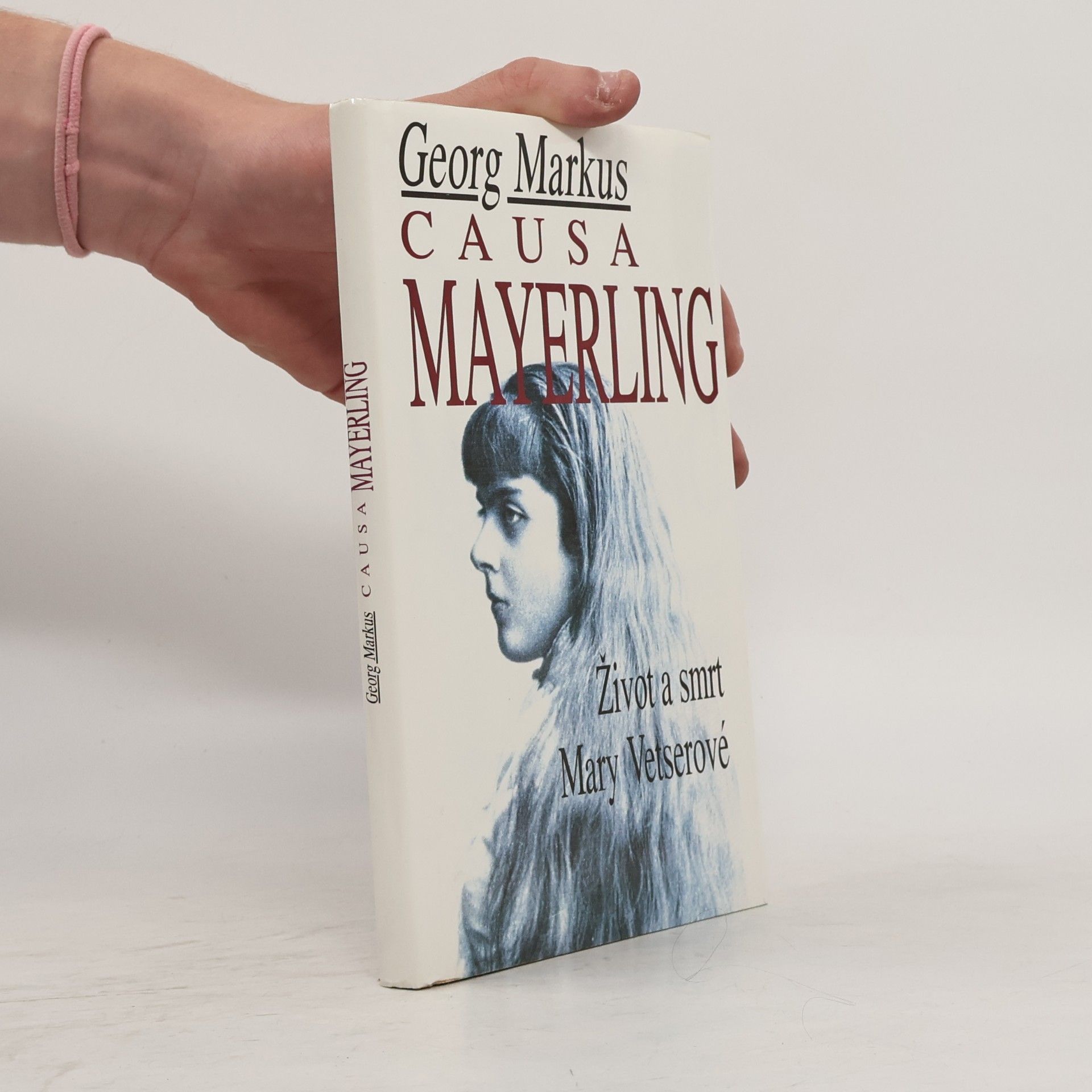 Georg Markus Causa Mayerling. Život a smrt Mary Vetserové