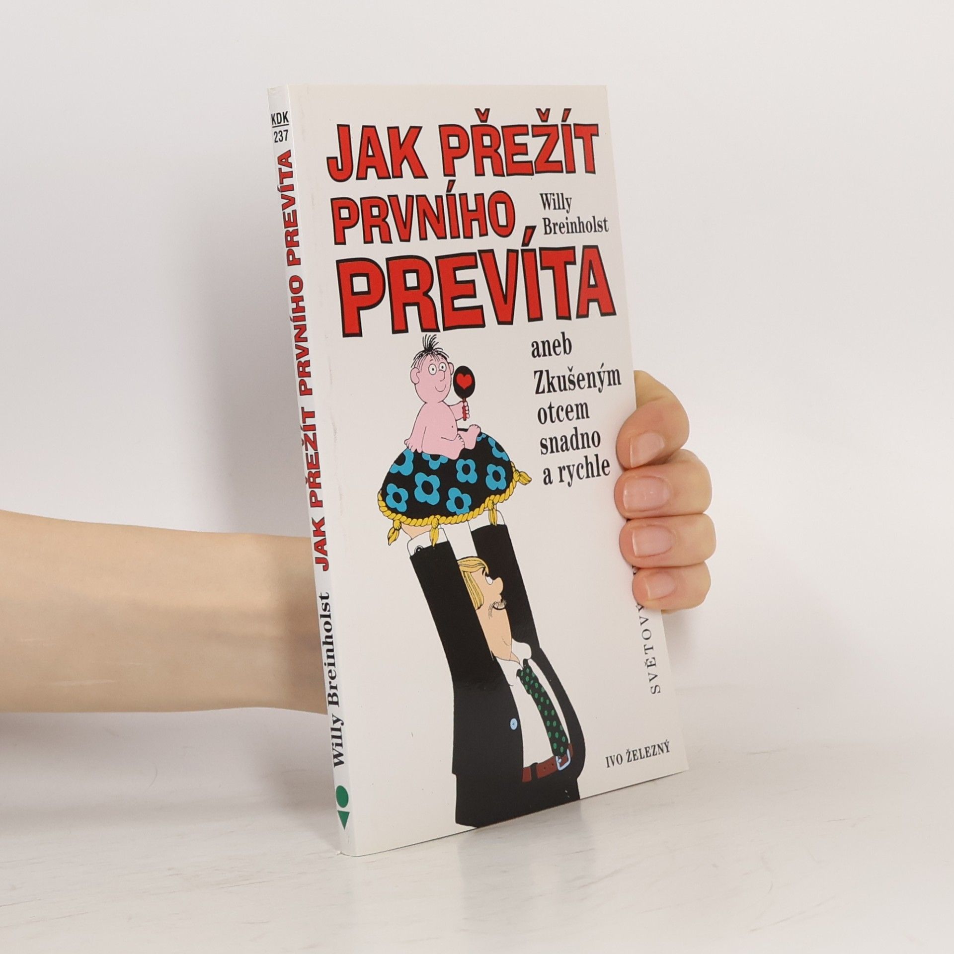 Willy Breinholst Jak přežít prvního prevíta aneb Zkušeným otcem snadno a rychle