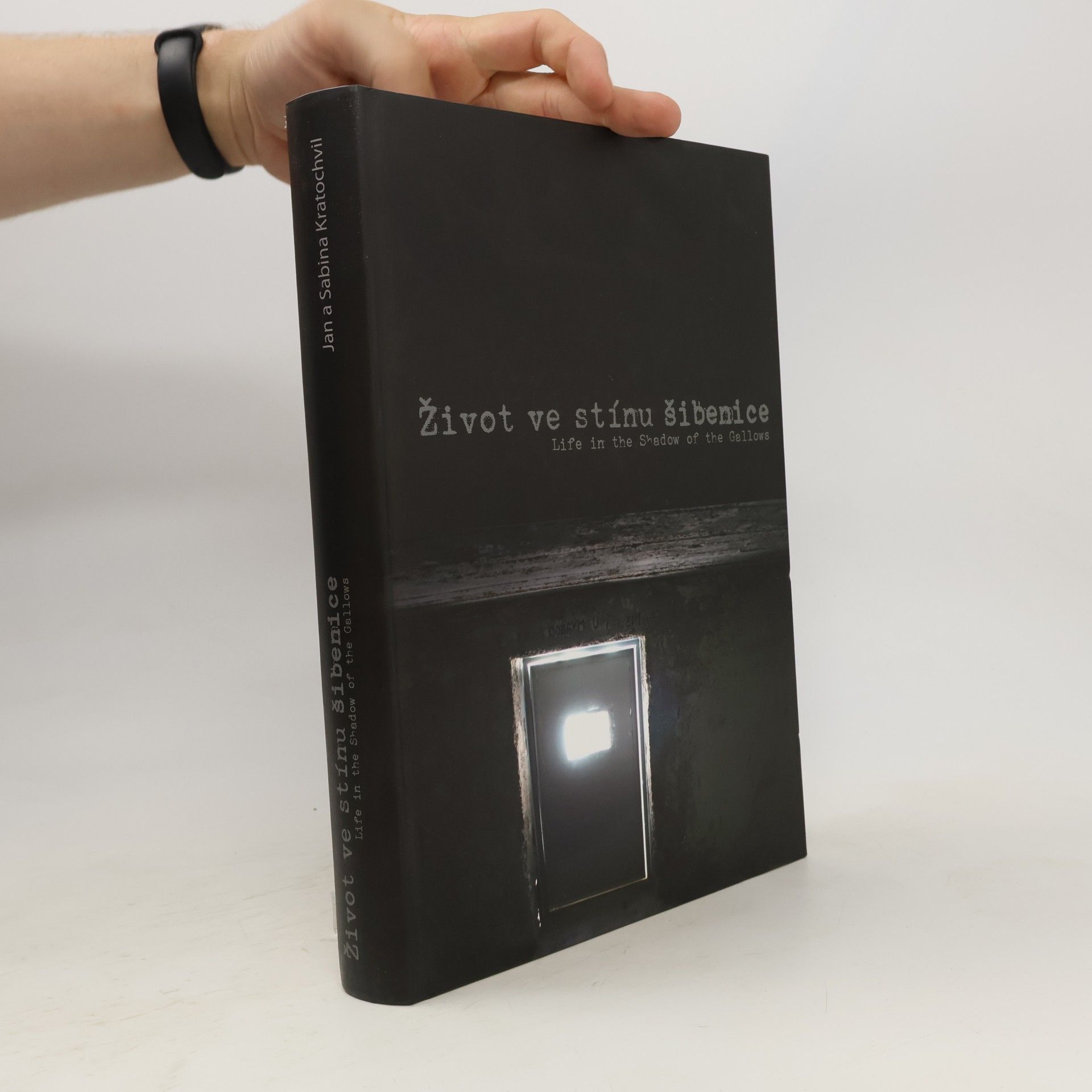 Jan Kratochvíl Život ve stínu šibenice. Life in the Shadow of the Gallows