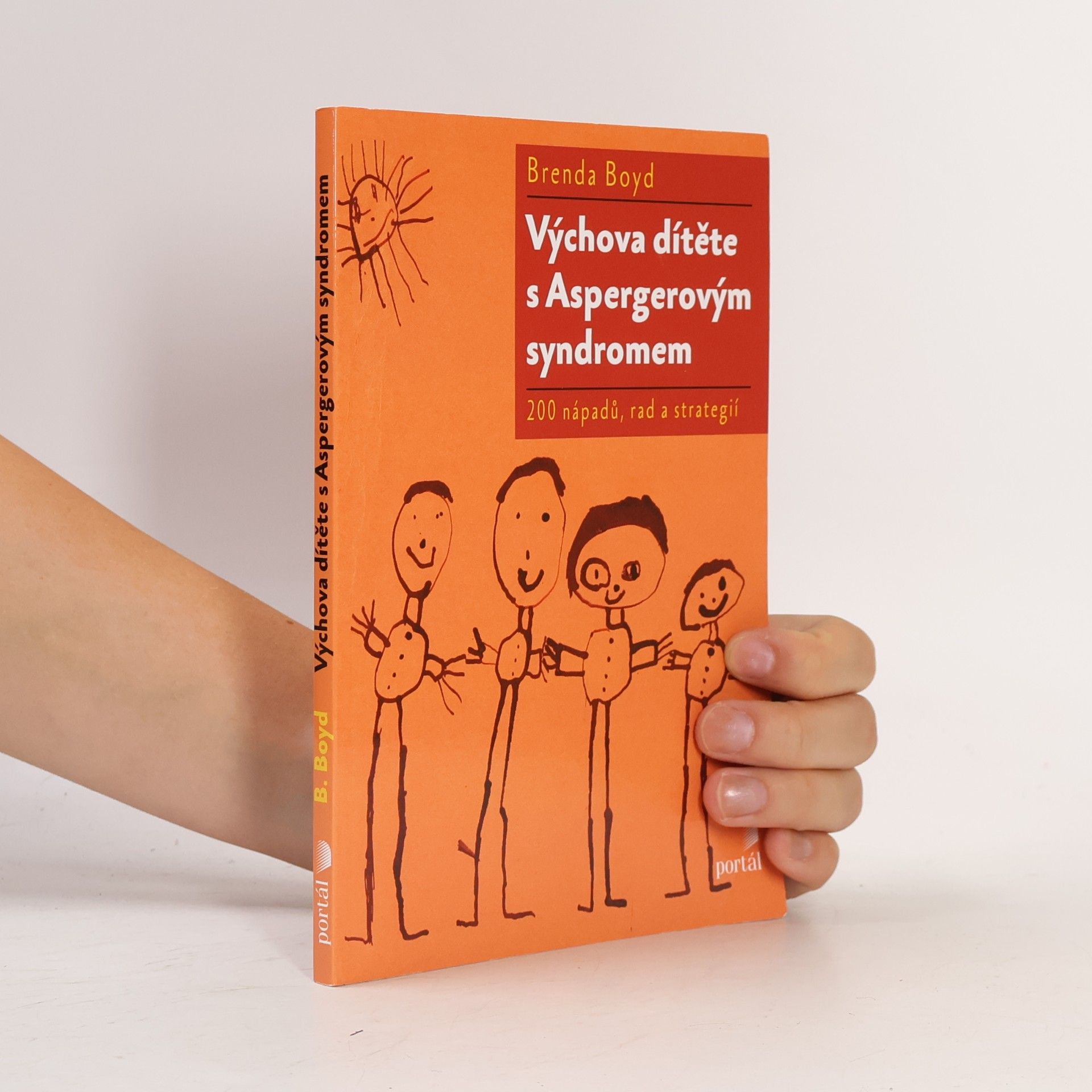 Brenda Boyd Výchova dítěte s Aspergerovým syndromem : 200 nápadů, rad a strategií